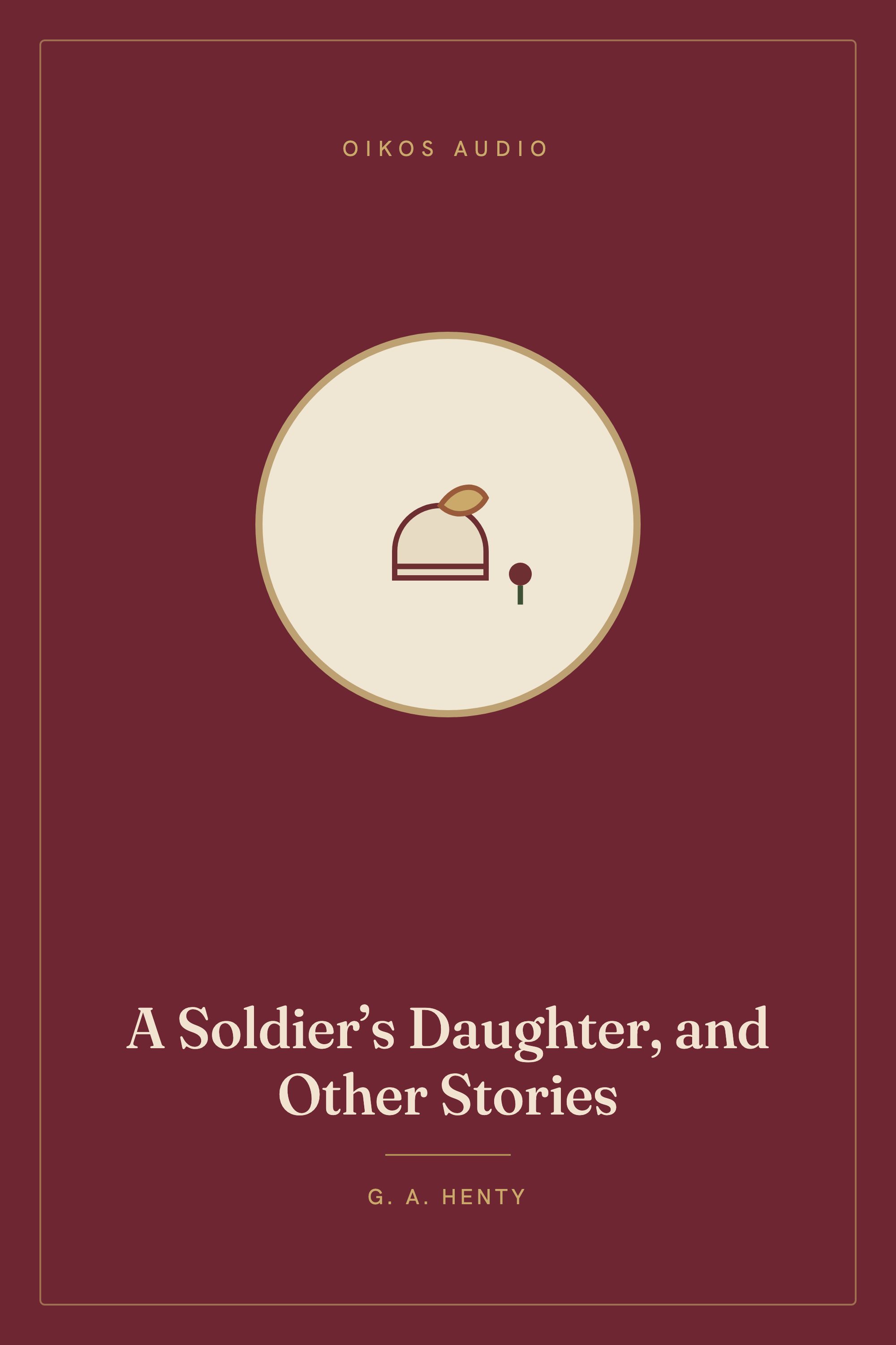 Cover of A Soldier’s Daughter, and Other Stories
