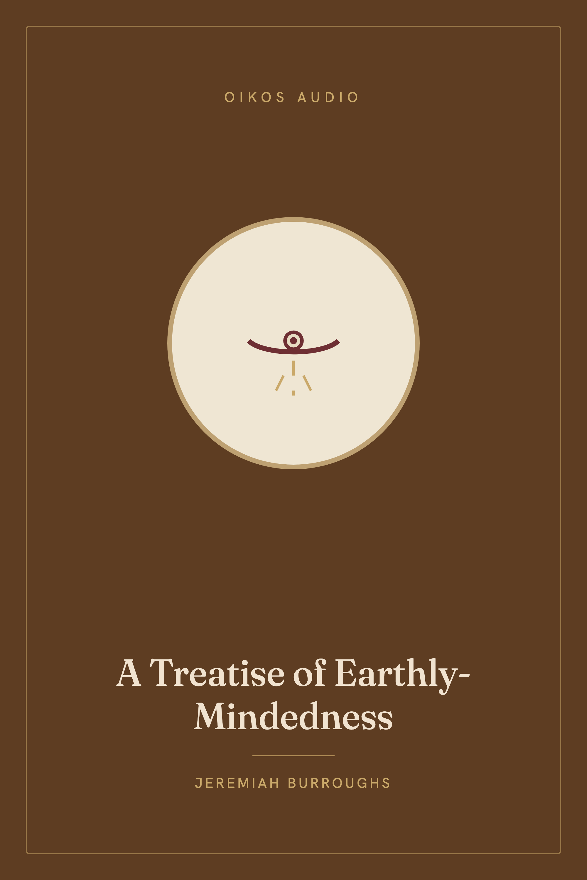 Cover of A Treatise of Earthly-Mindedness