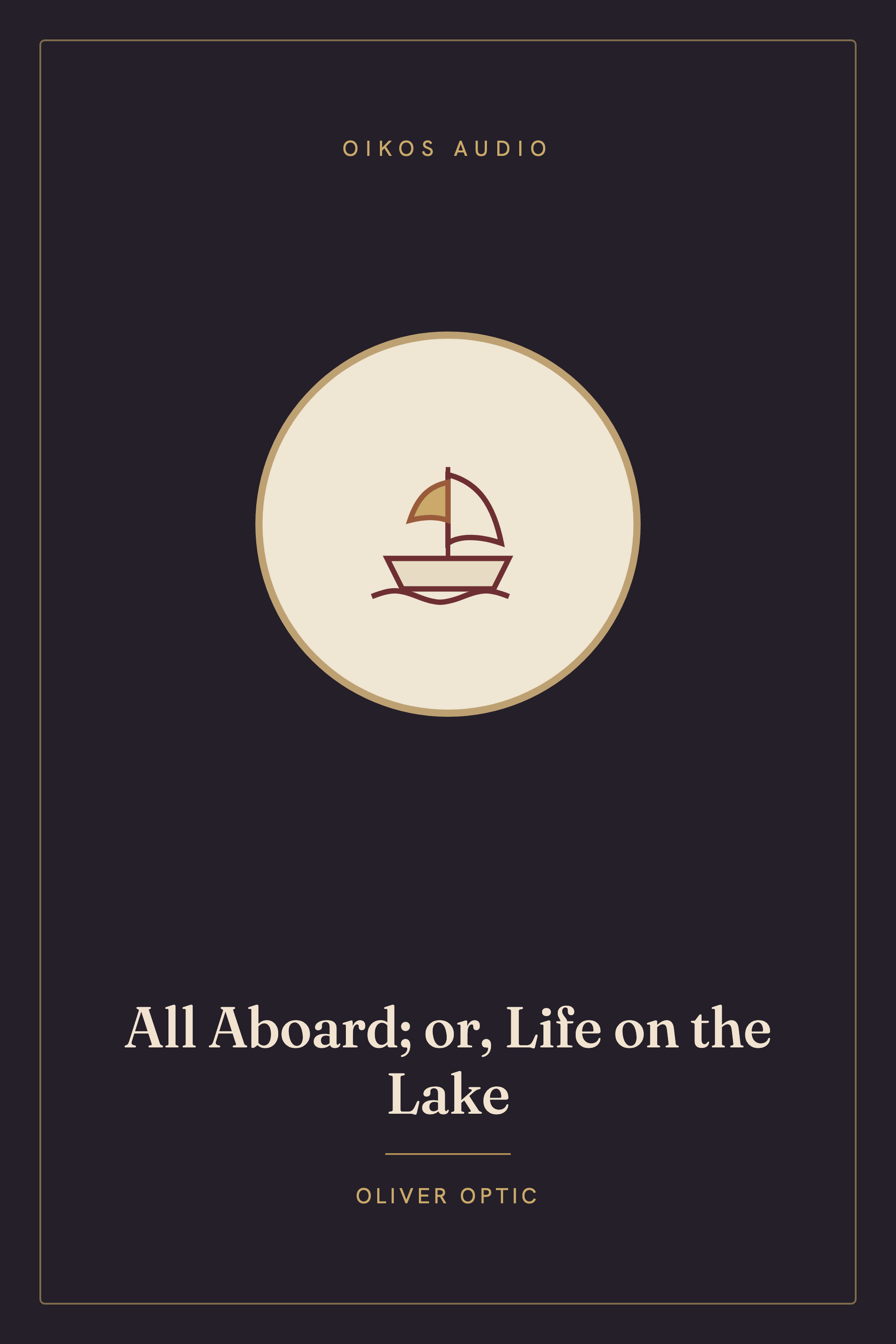 Cover of All Aboard; or, Life on the Lake