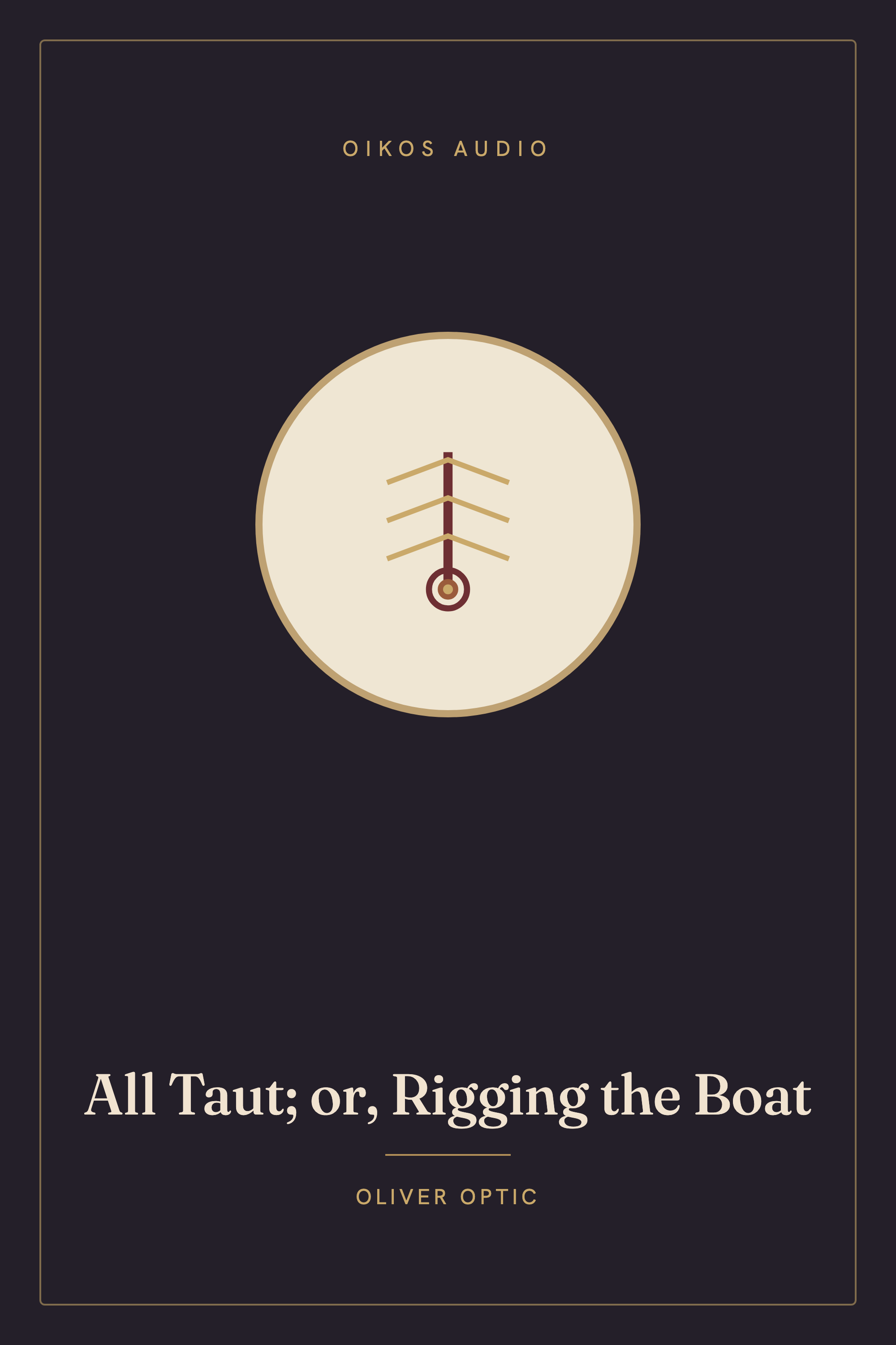 Cover of All Taut; or, Rigging the Boat