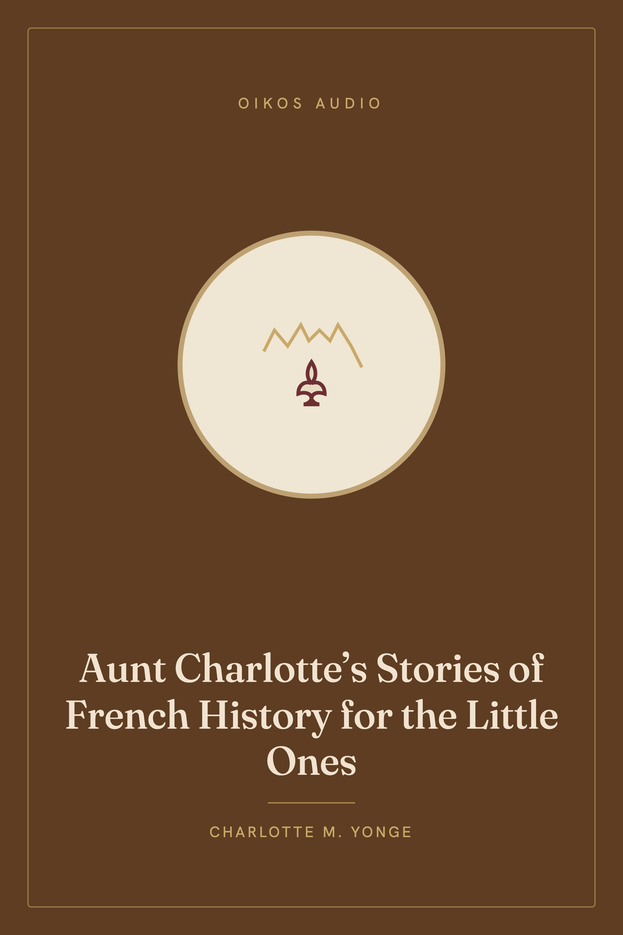 Cover of Aunt Charlotte’s Stories of French History for the Little Ones
