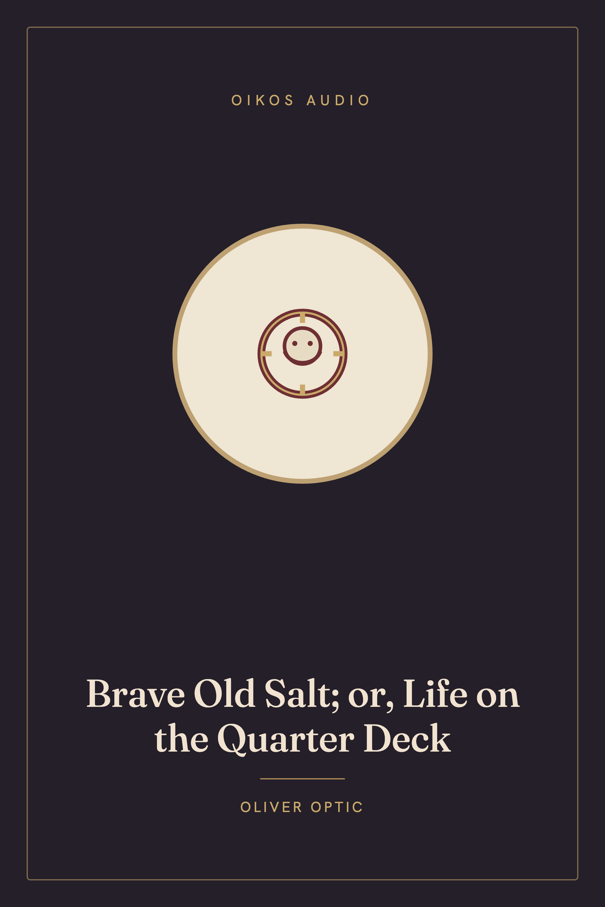 Cover of Brave Old Salt; or, Life on the Quarter Deck