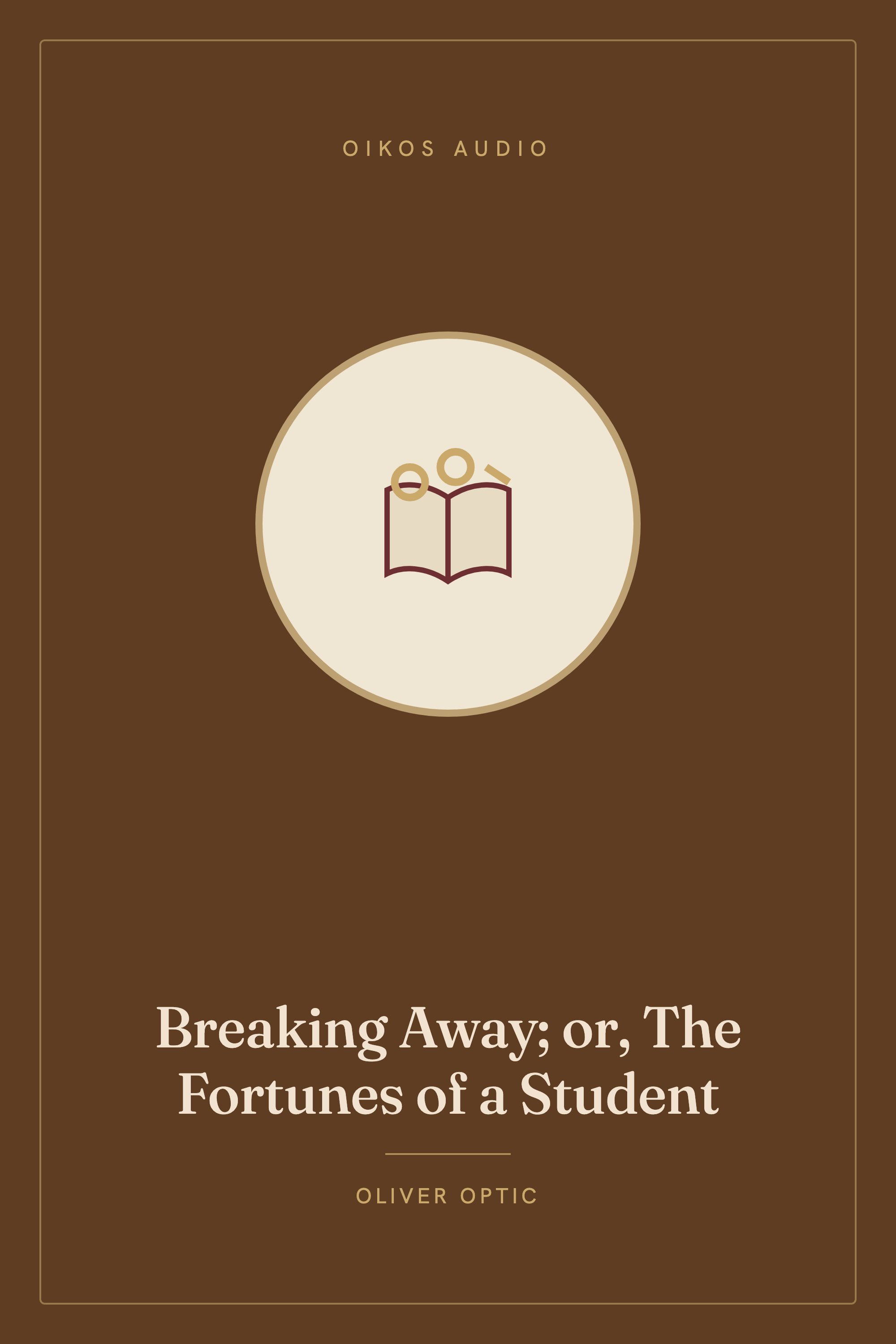 Cover of Breaking Away; or, The Fortunes of a Student