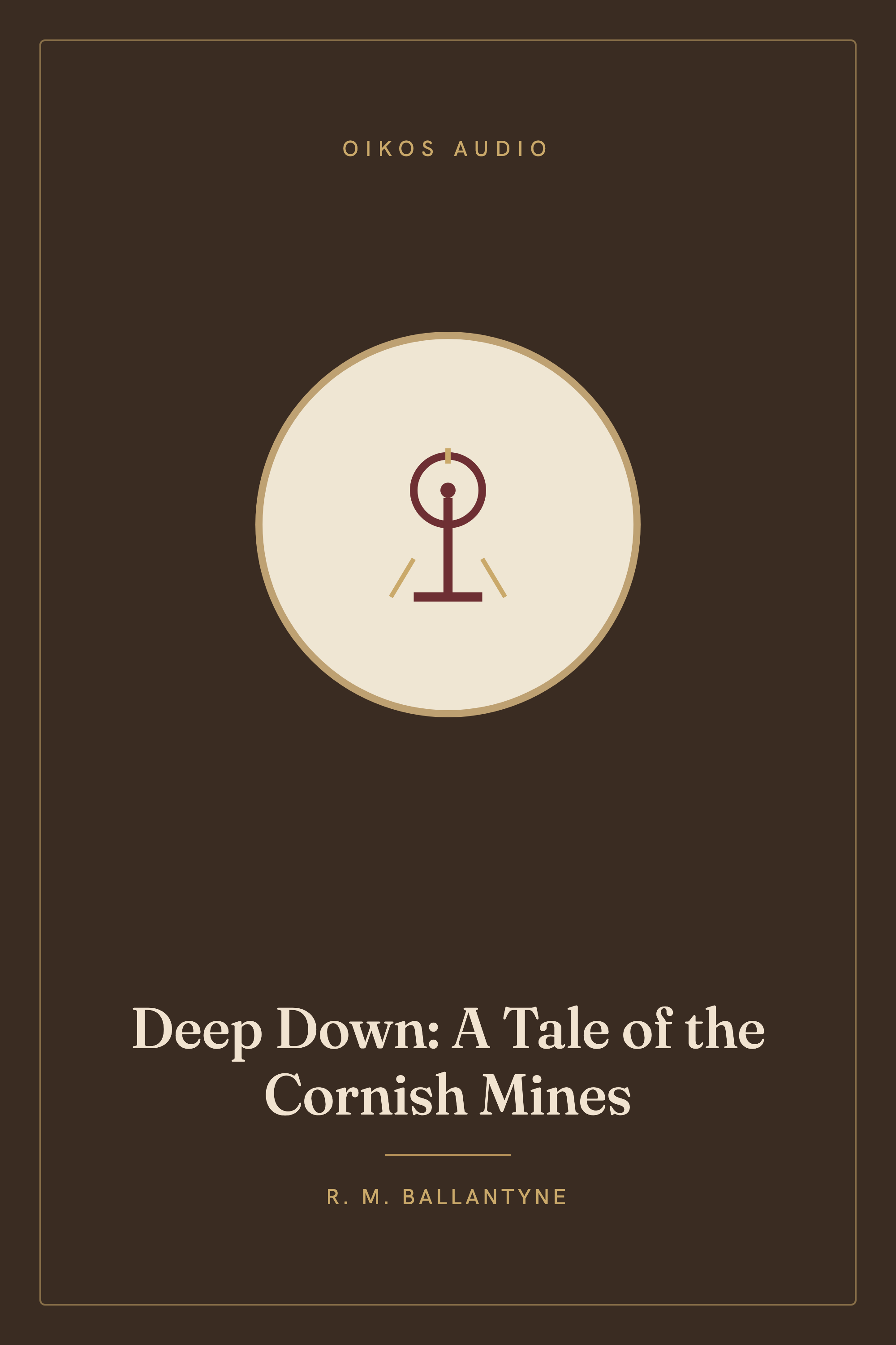 Cover of Deep Down: A Tale of the Cornish Mines