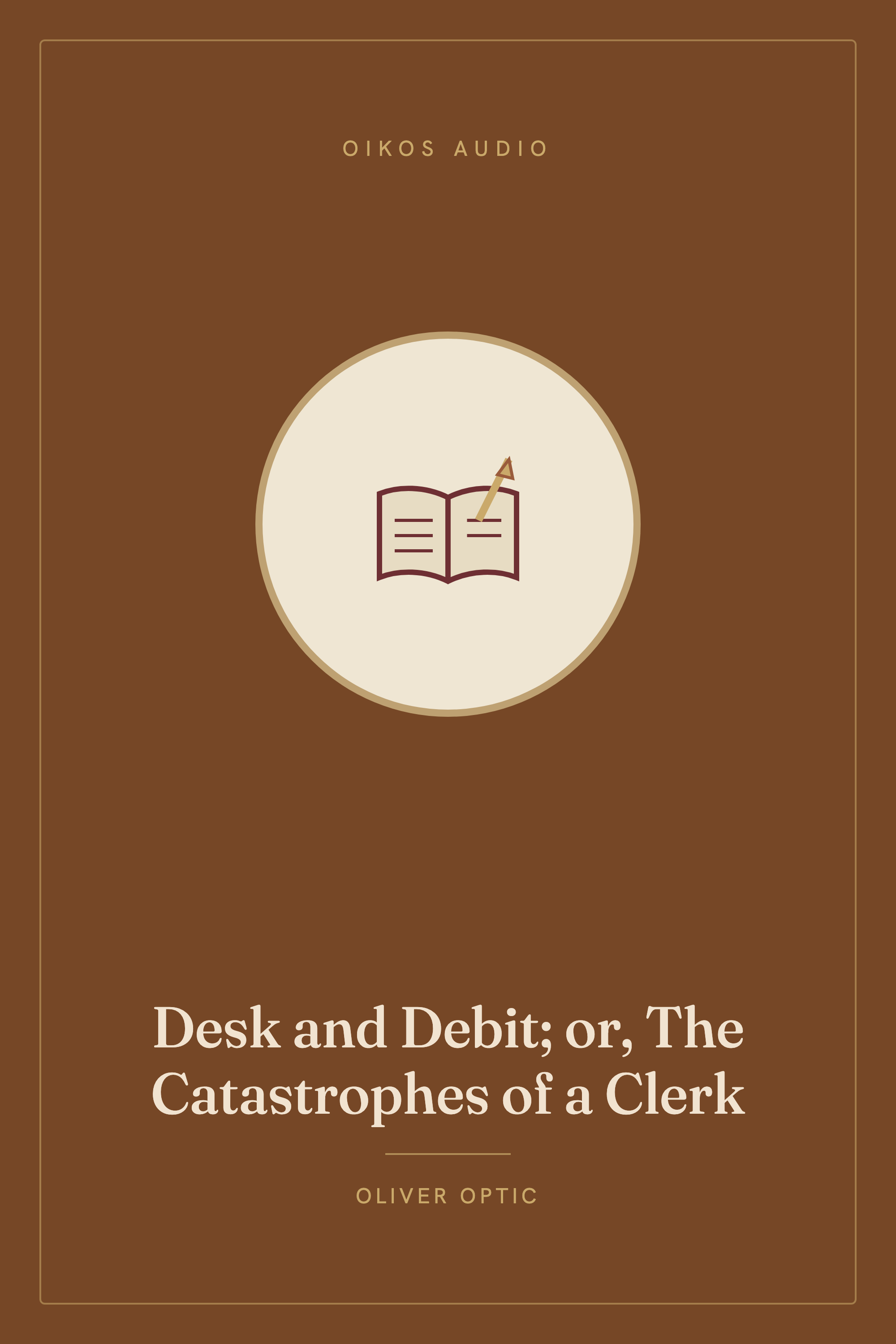 Cover of Desk and Debit; or, The Catastrophes of a Clerk