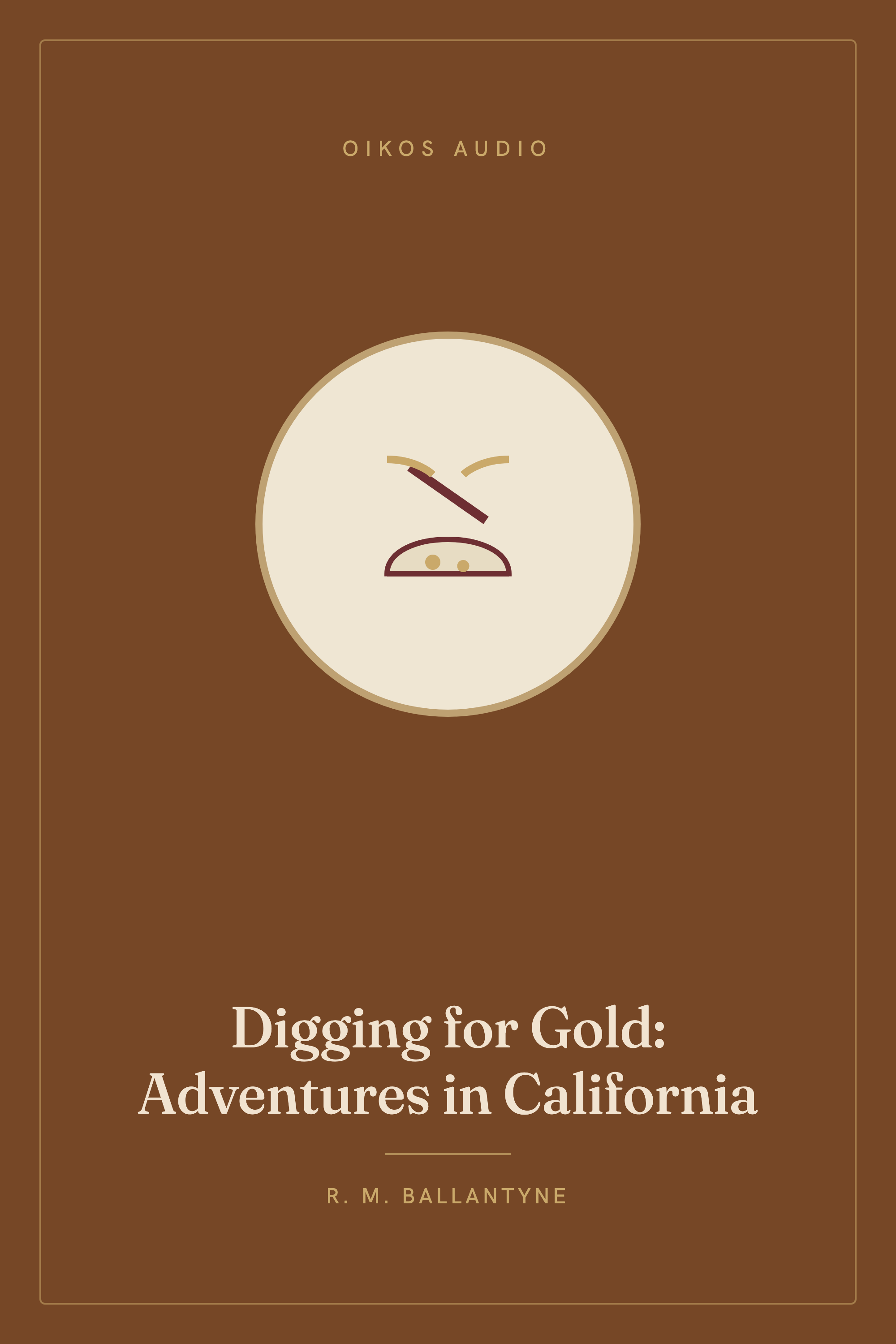 Cover of Digging for Gold: Adventures in California