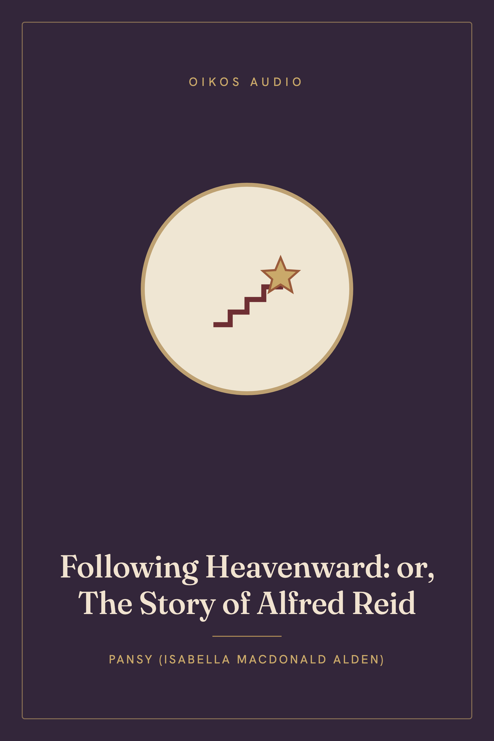Cover of Following Heavenward: or, The Story of Alfred Reid
