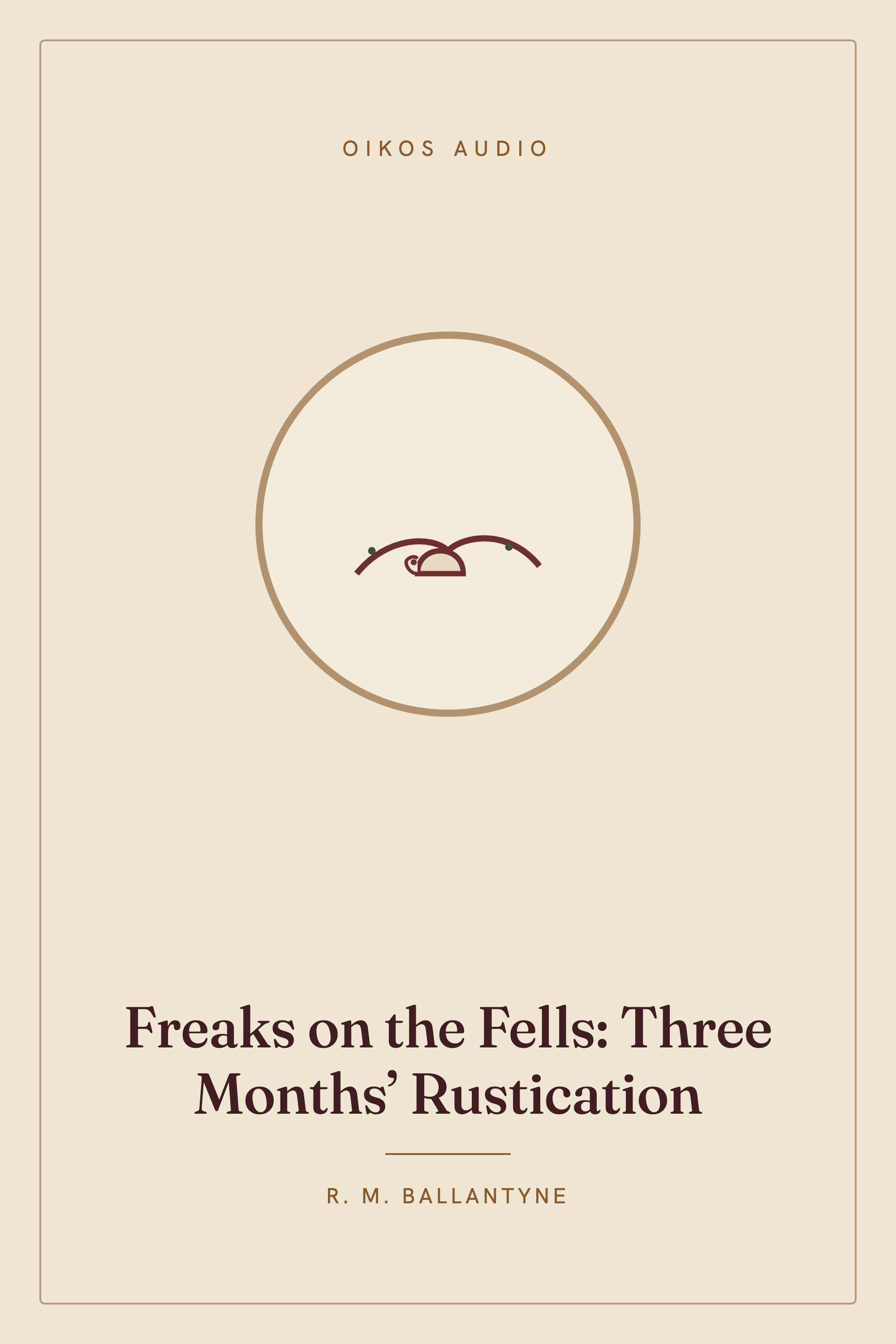 Cover of Freaks on the Fells: Three Months’ Rustication
