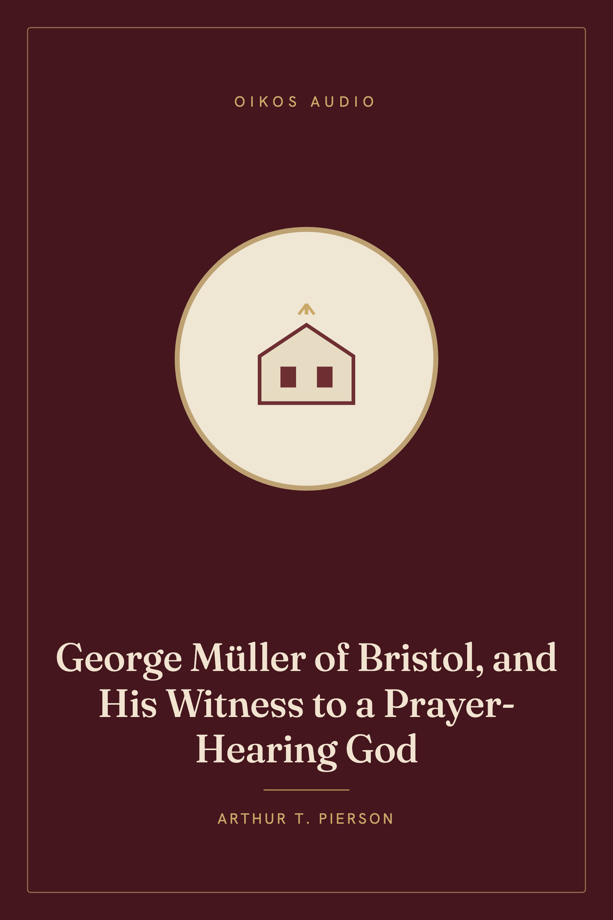 Cover of George Müller of Bristol, and His Witness to a Prayer-Hearing God