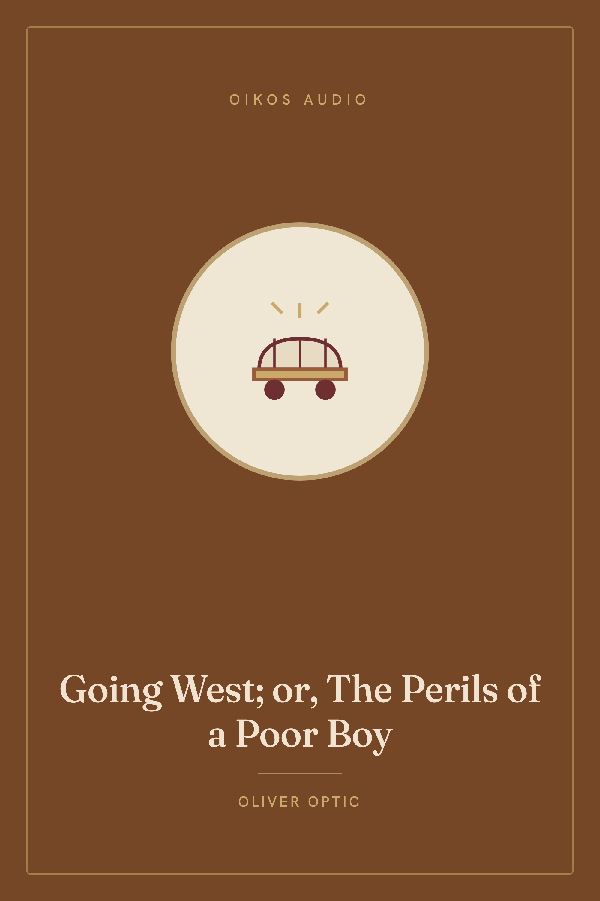 Cover of Going West; or, The Perils of a Poor Boy