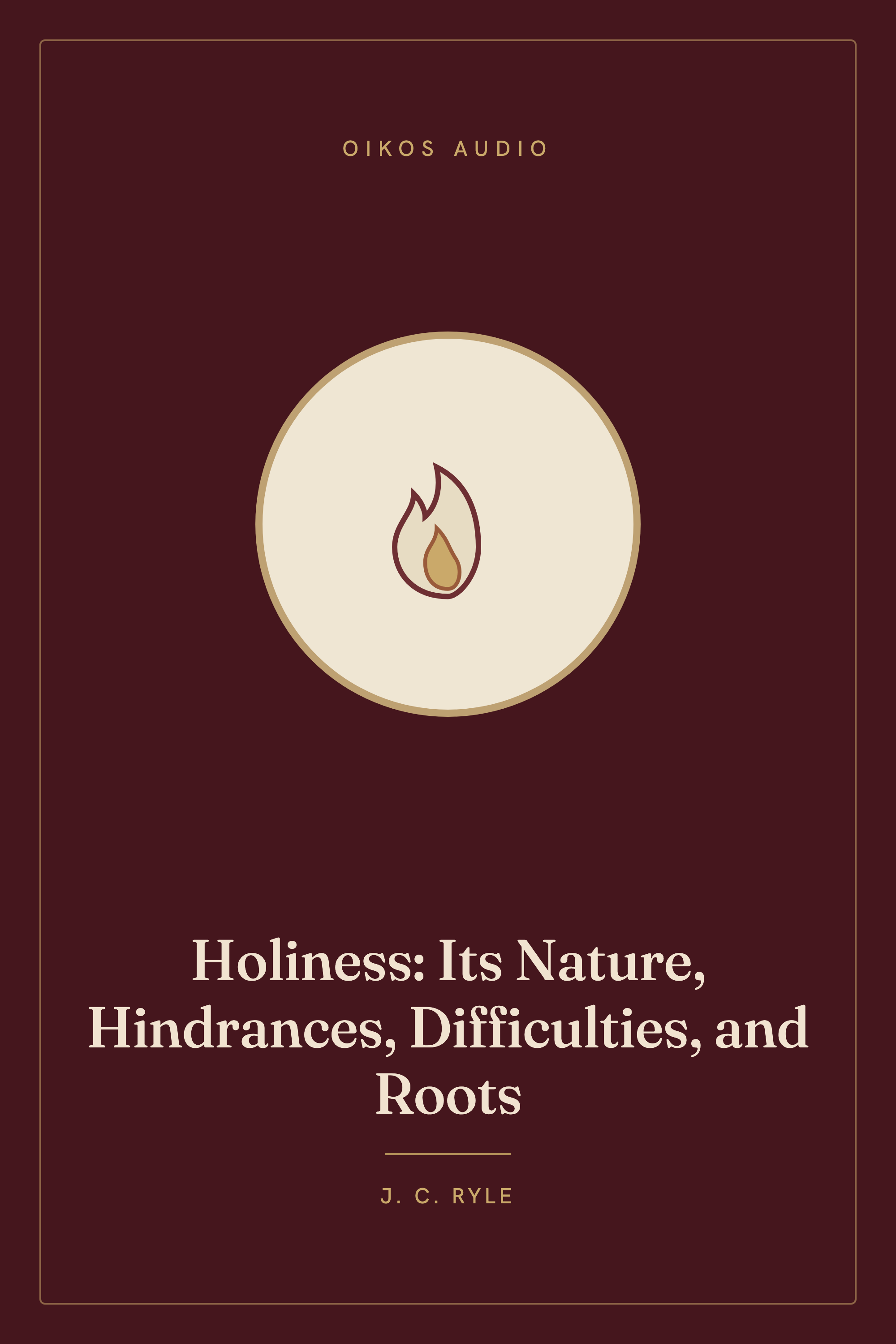 Cover of Holiness: Its Nature, Hindrances, Difficulties, and Roots
