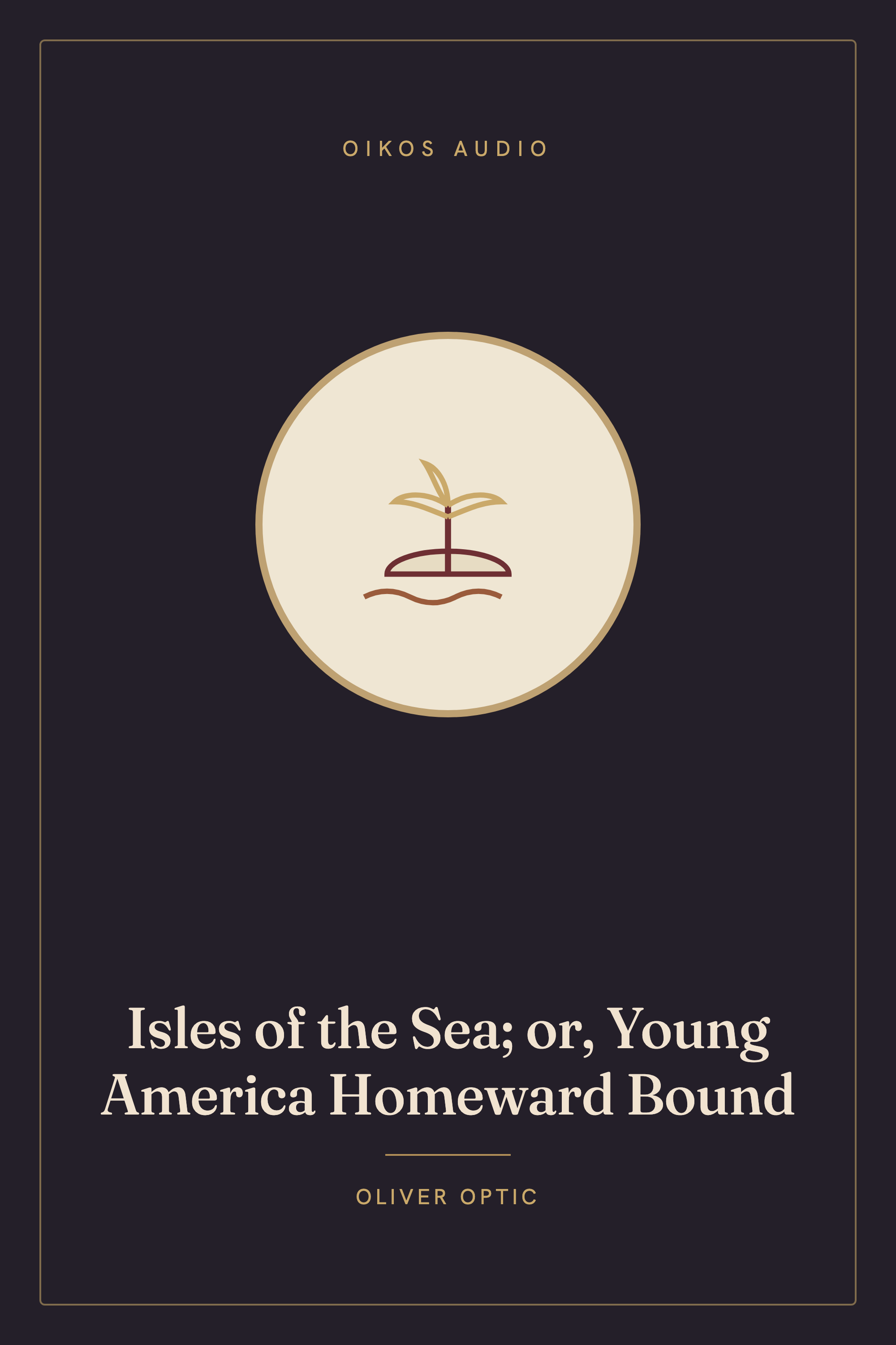Cover of Isles of the Sea; or, Young America Homeward Bound