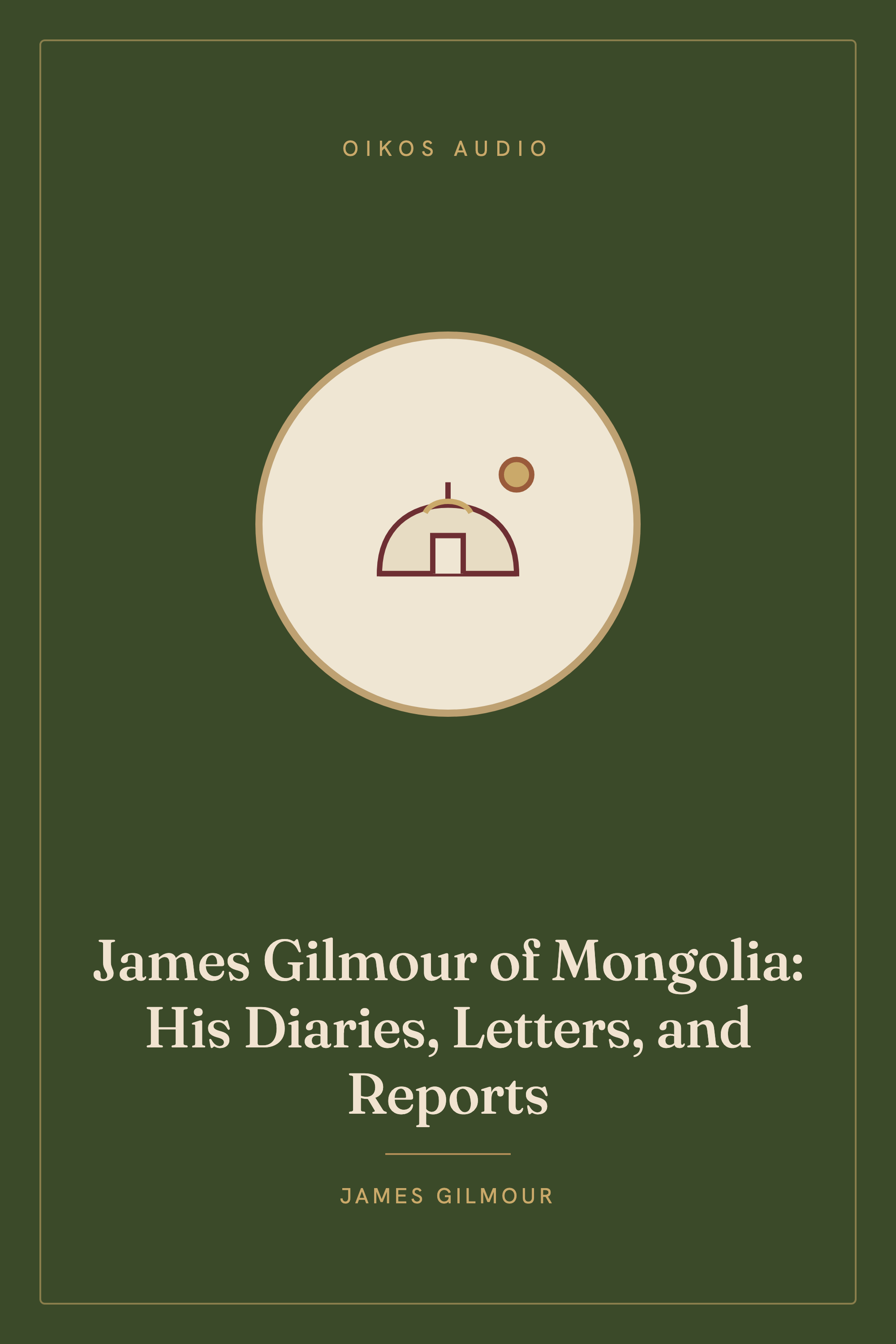 Cover of James Gilmour of Mongolia: His Diaries, Letters, and Reports