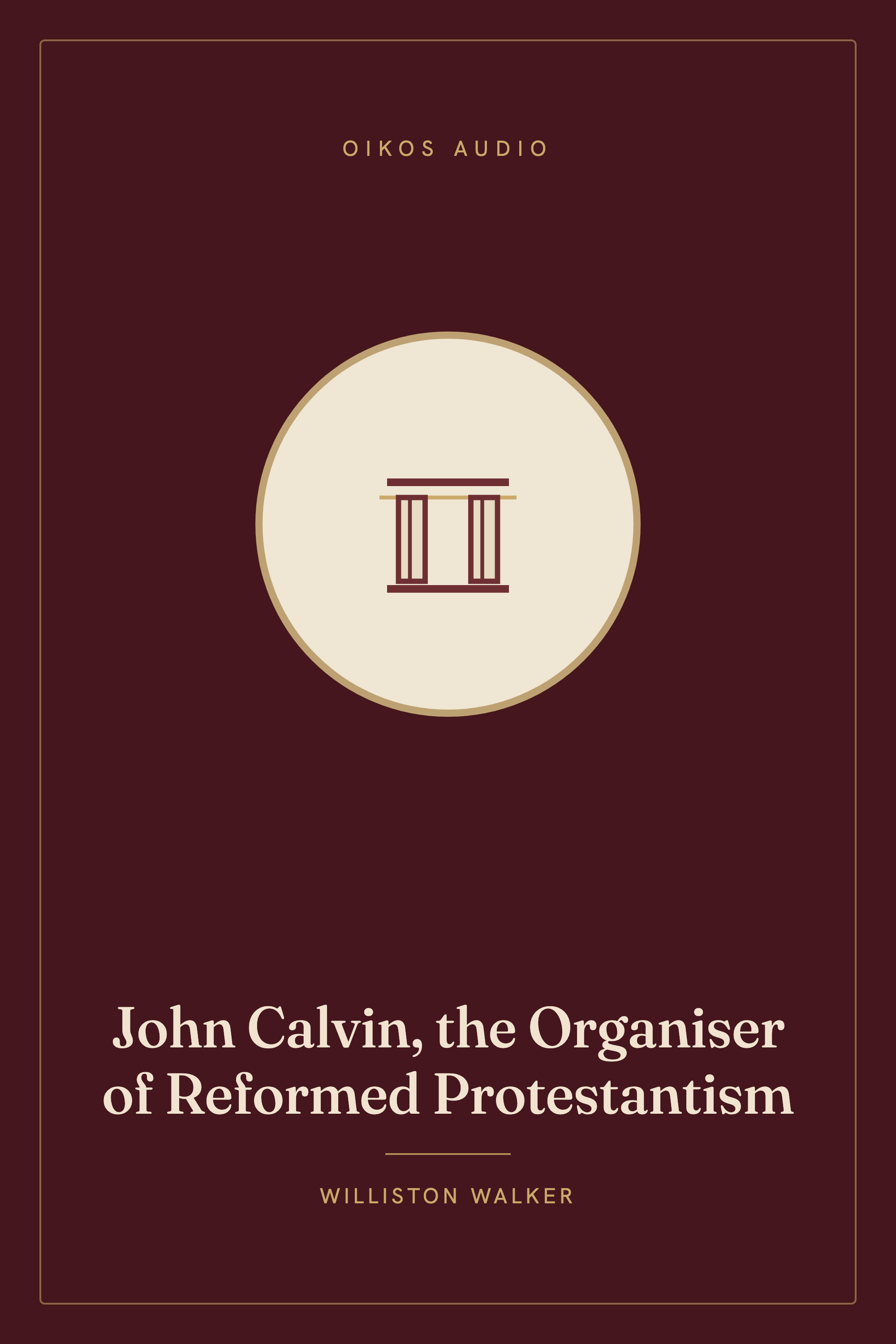 Cover of John Calvin, the Organiser of Reformed Protestantism