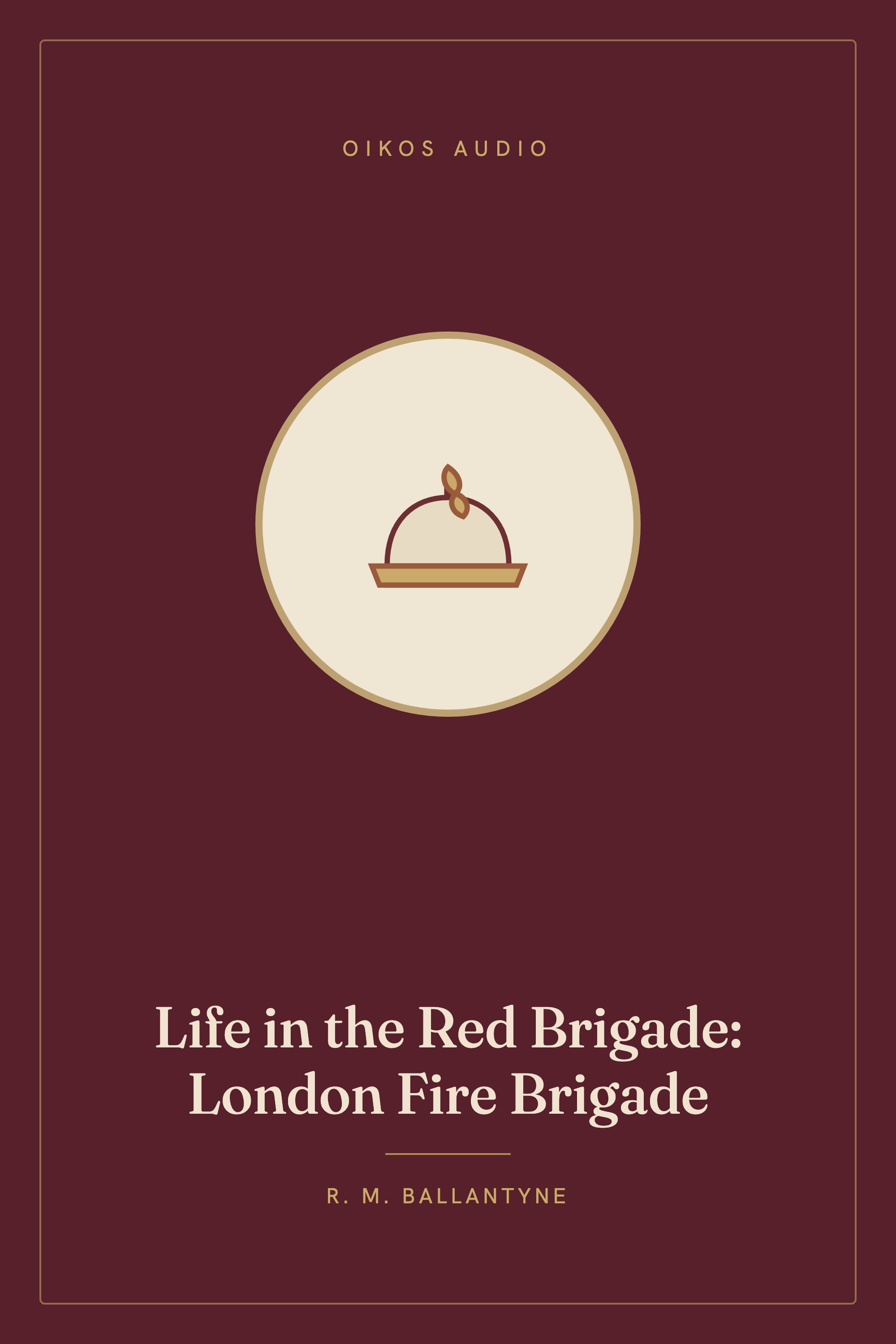 Cover of Life in the Red Brigade: London Fire Brigade