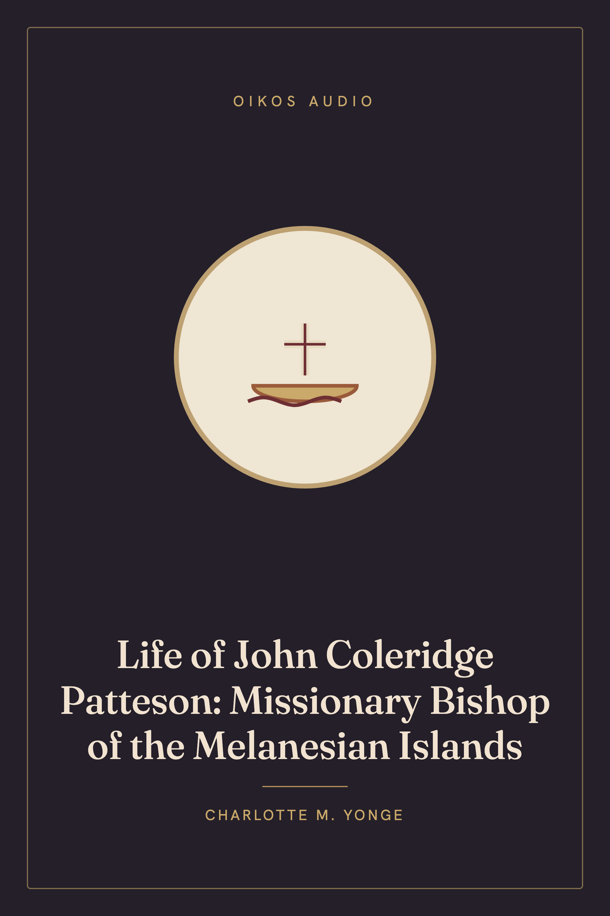 Cover of Life of John Coleridge Patteson: Missionary Bishop of the Melanesian Islands