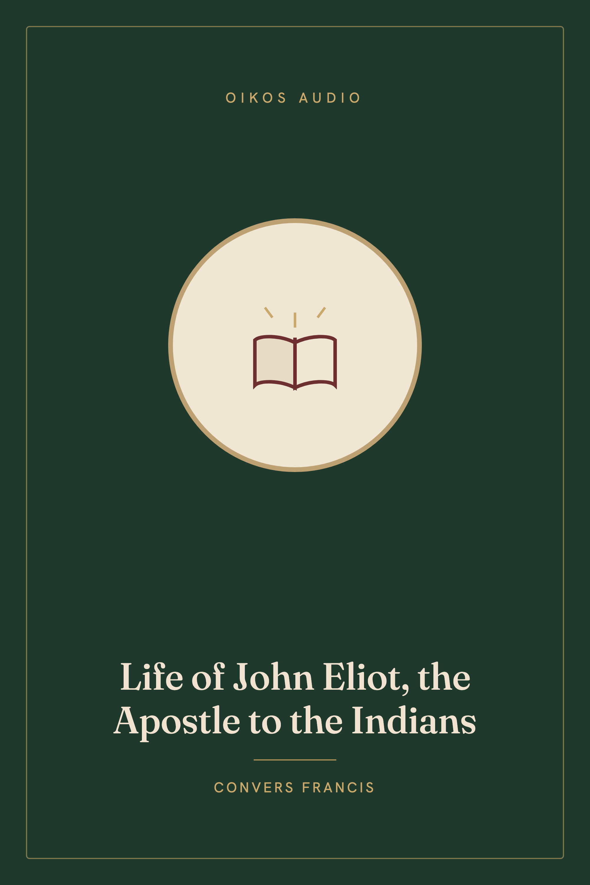 Cover of Life of John Eliot, the Apostle to the Indians