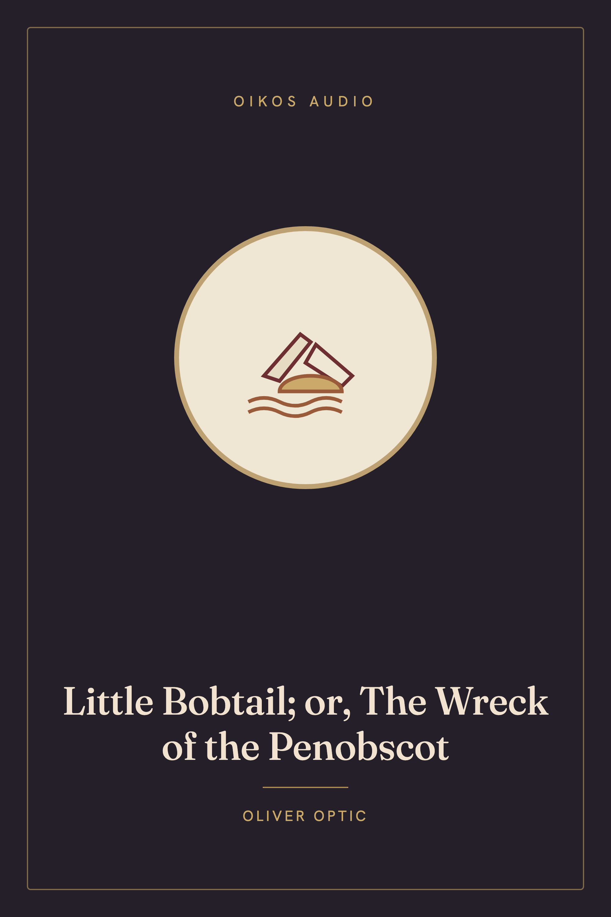 Cover of Little Bobtail; or, The Wreck of the Penobscot