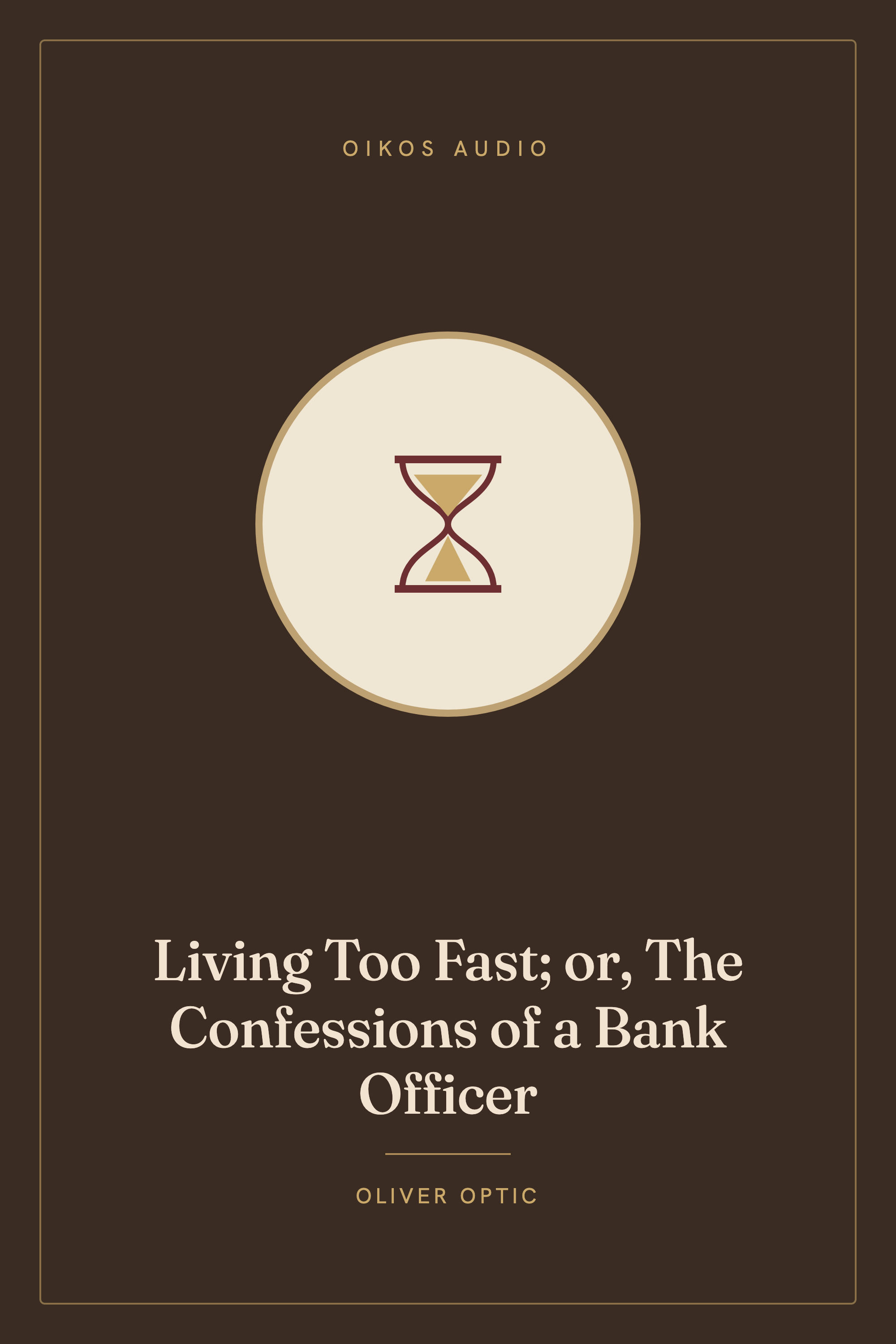 Cover of Living Too Fast; or, The Confessions of a Bank Officer