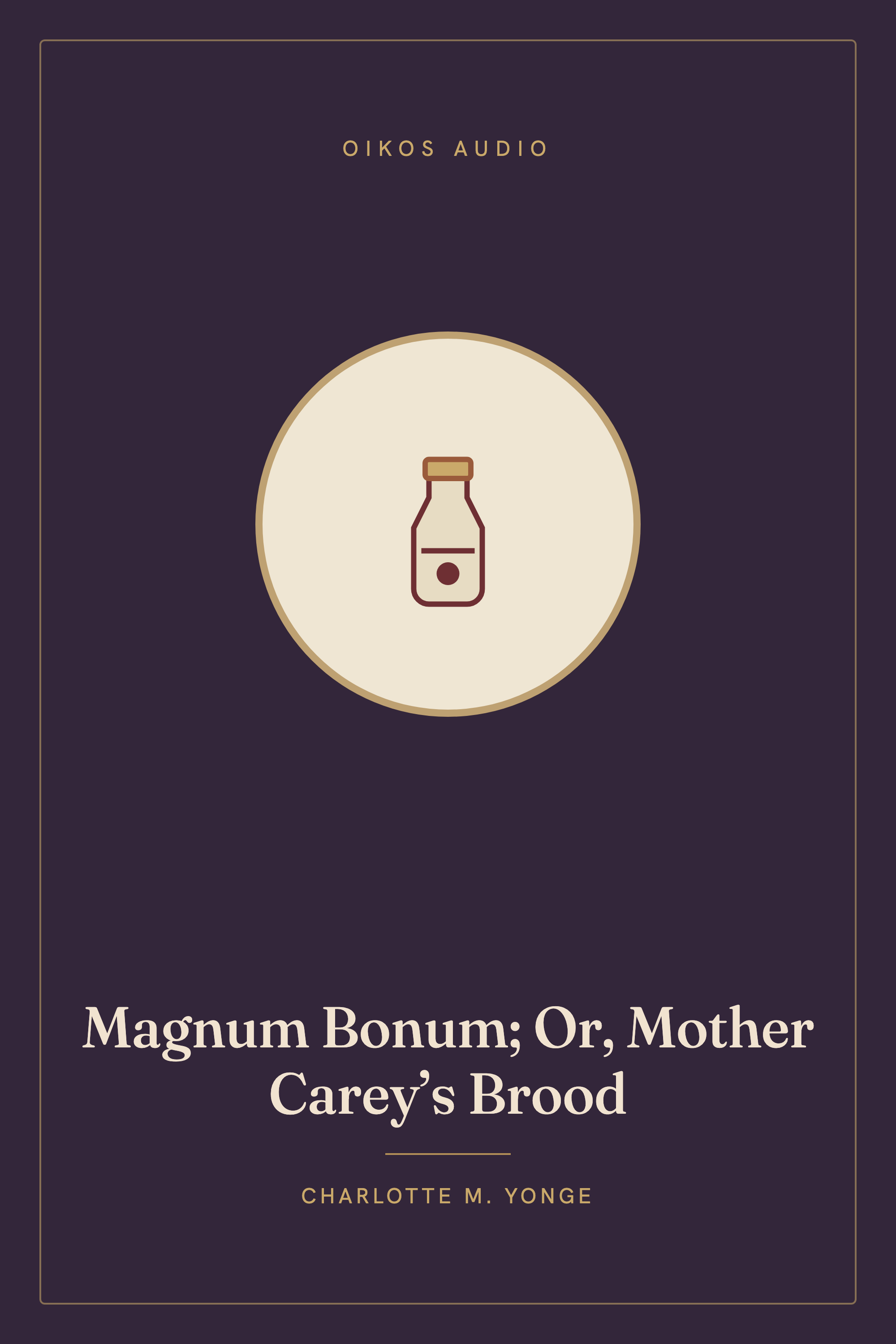 Cover of Magnum Bonum; Or, Mother Carey’s Brood