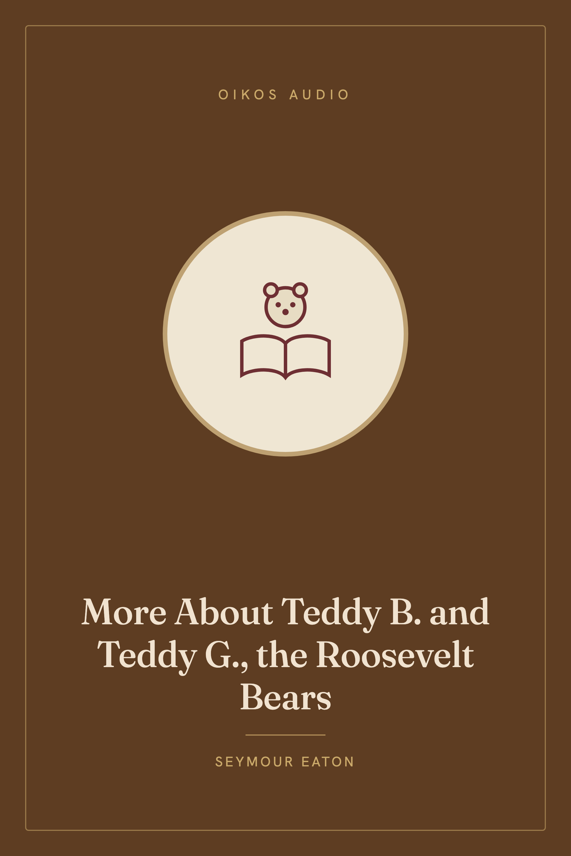 Cover of More About Teddy B. and Teddy G., the Roosevelt Bears