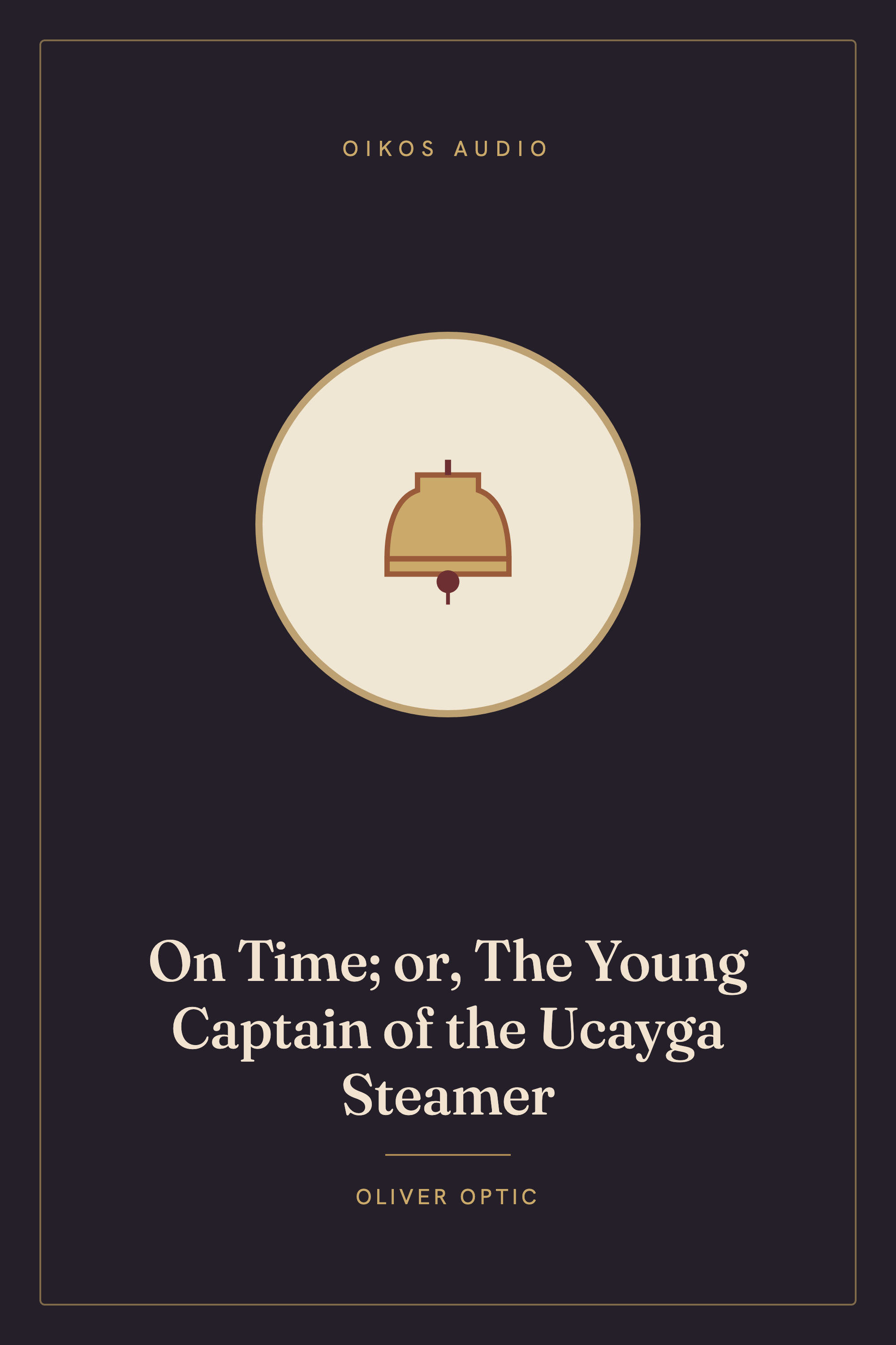 Cover of On Time; or, The Young Captain of the Ucayga Steamer