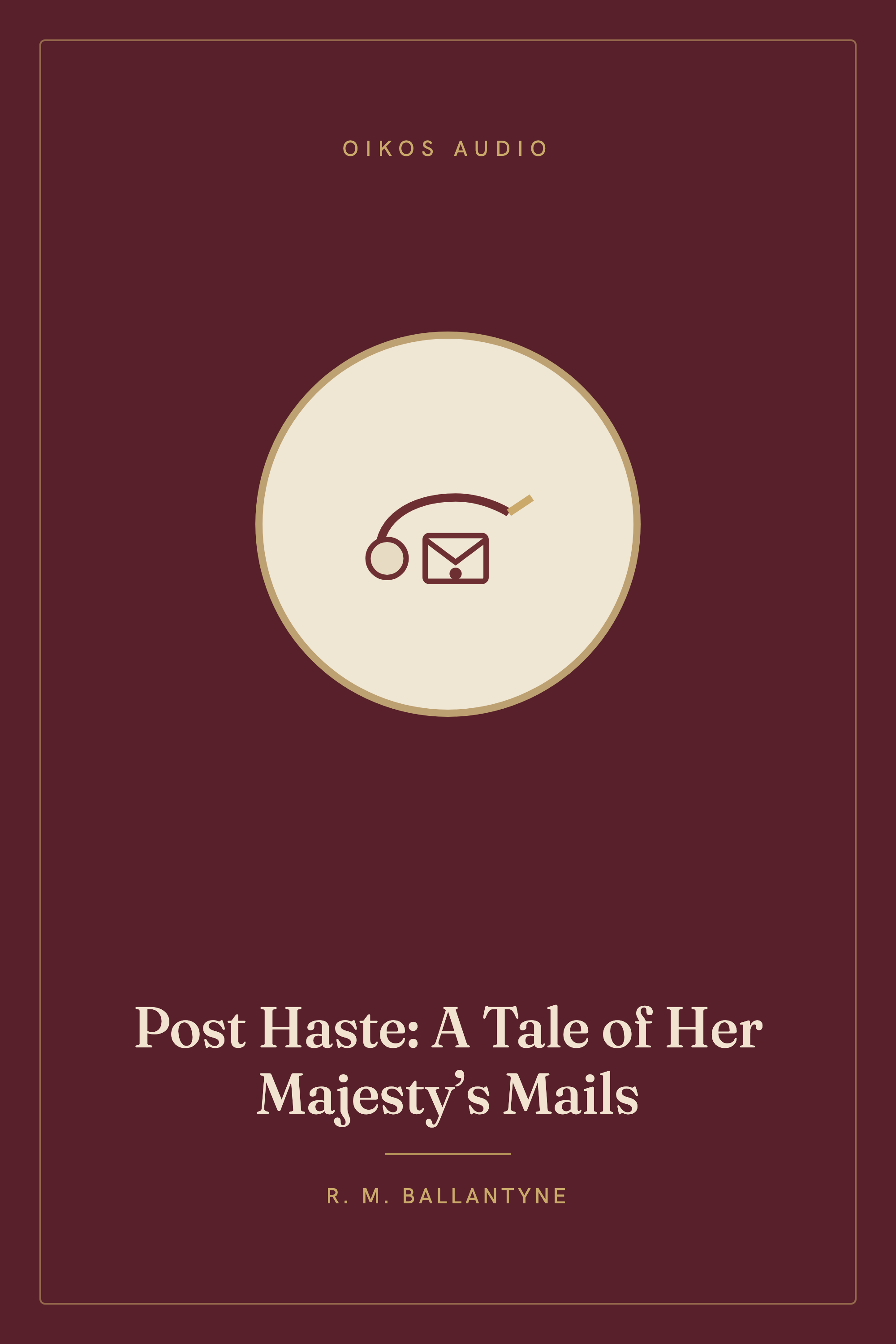 Cover of Post Haste: A Tale of Her Majesty’s Mails