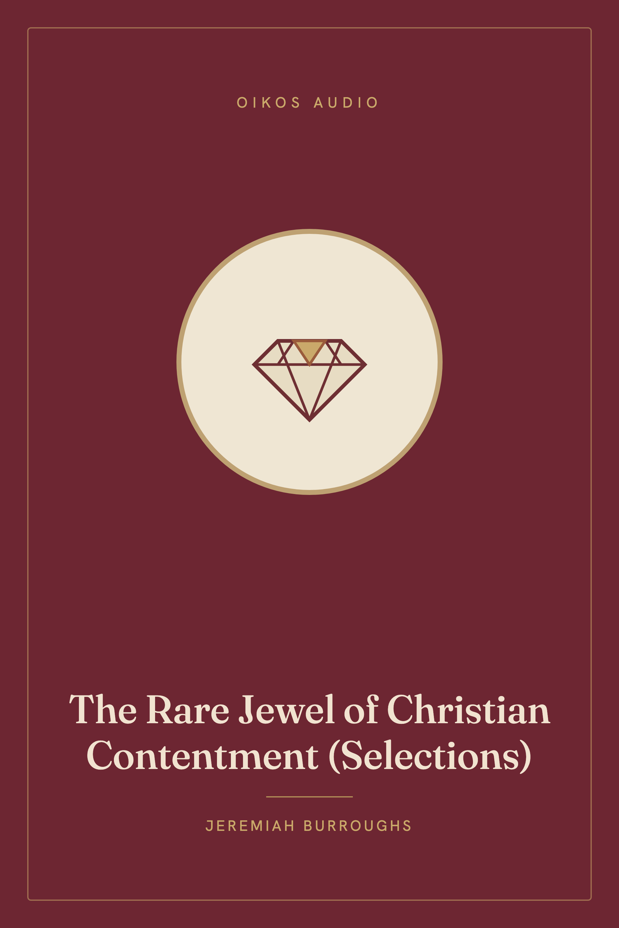 Cover of The Rare Jewel of Christian Contentment (Selections)
