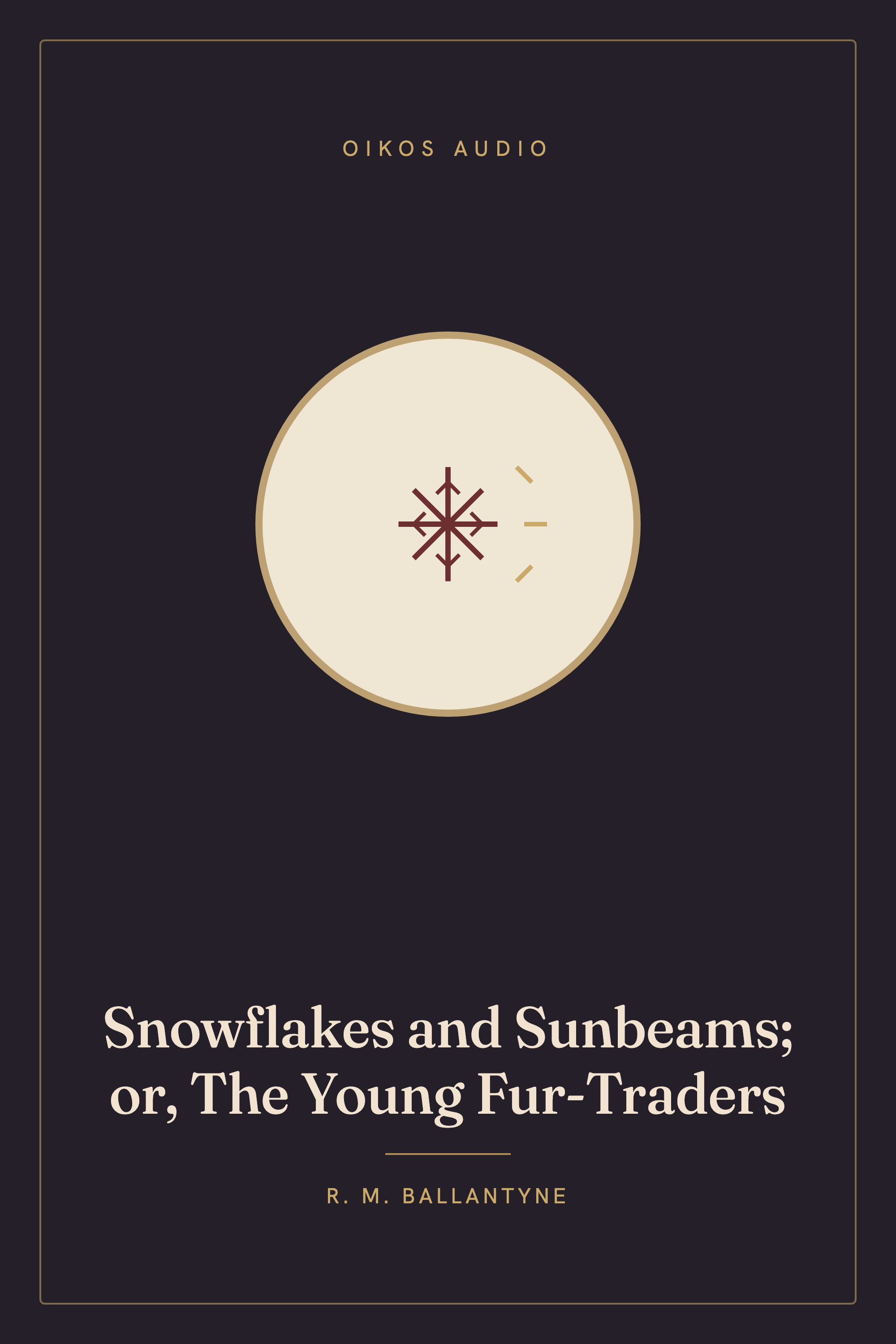 Cover of Snowflakes and Sunbeams; or, The Young Fur-Traders
