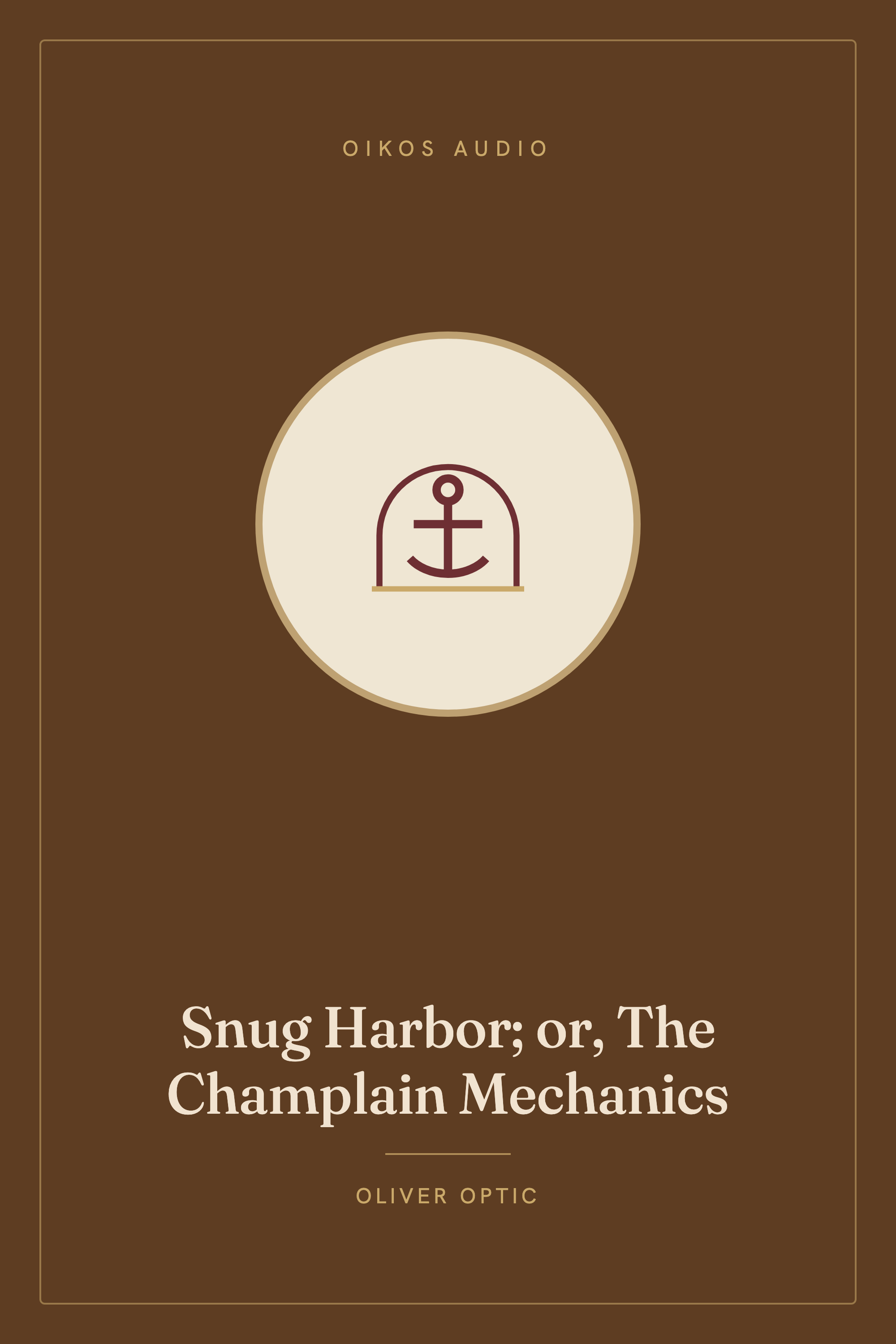 Cover of Snug Harbor; or, The Champlain Mechanics