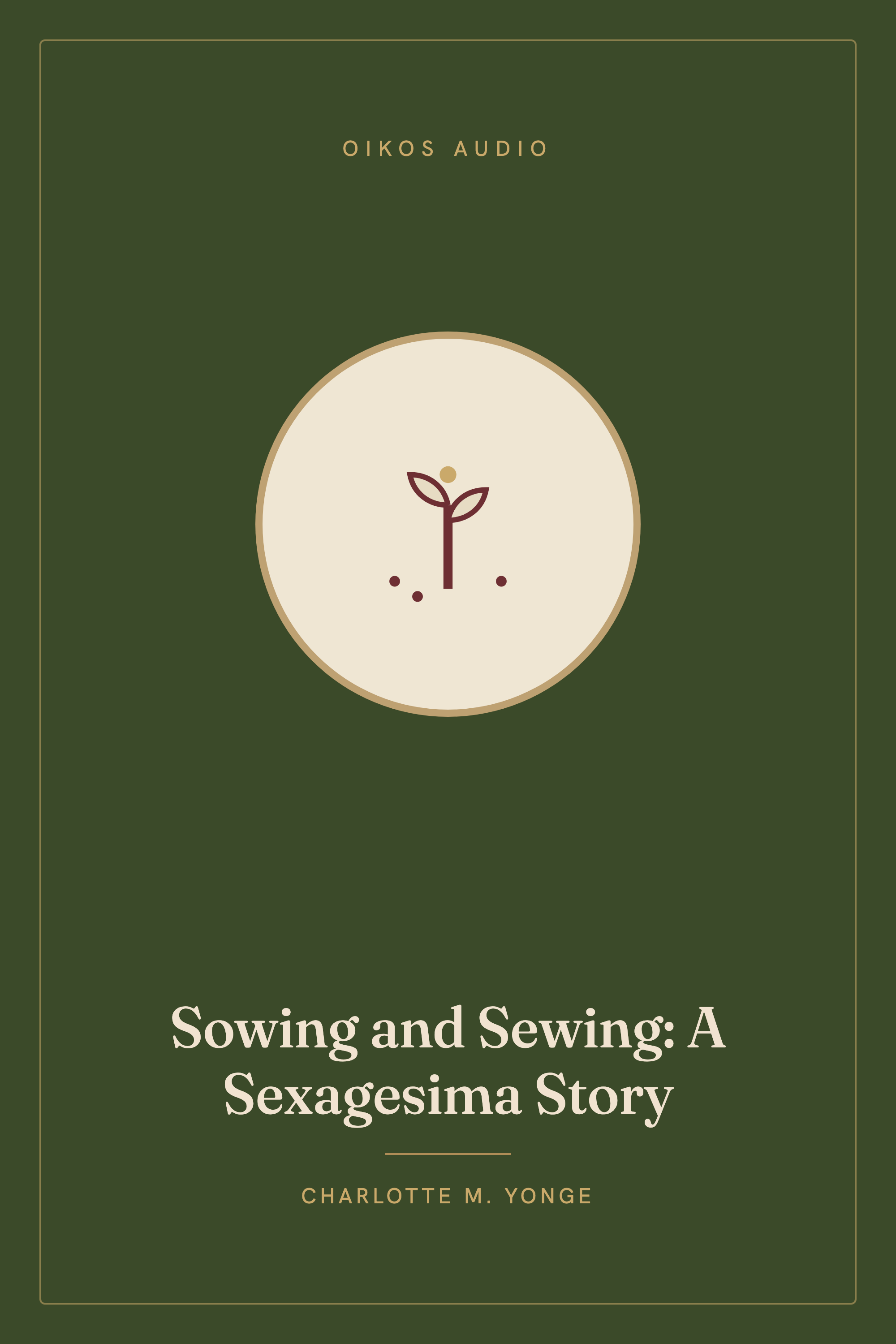 Cover of Sowing and Sewing: A Sexagesima Story