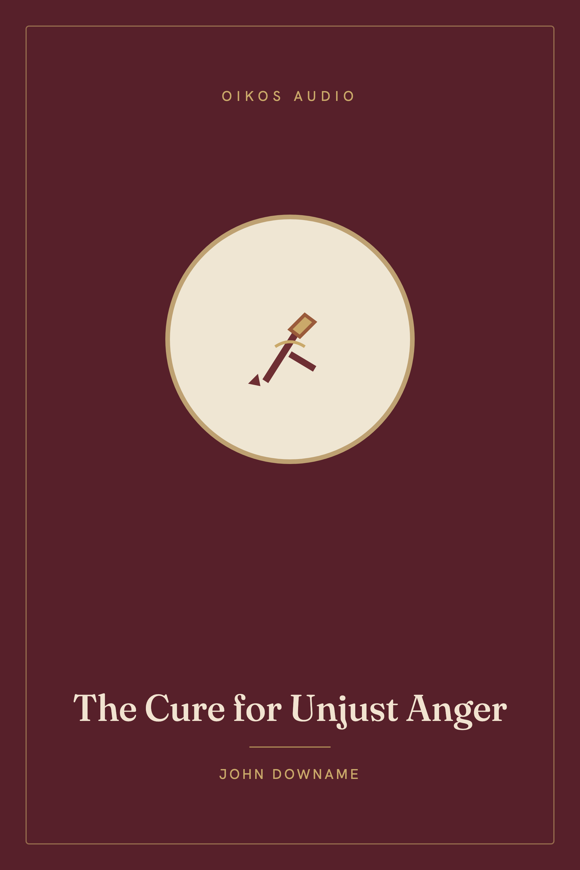 Cover of The Cure for Unjust Anger
