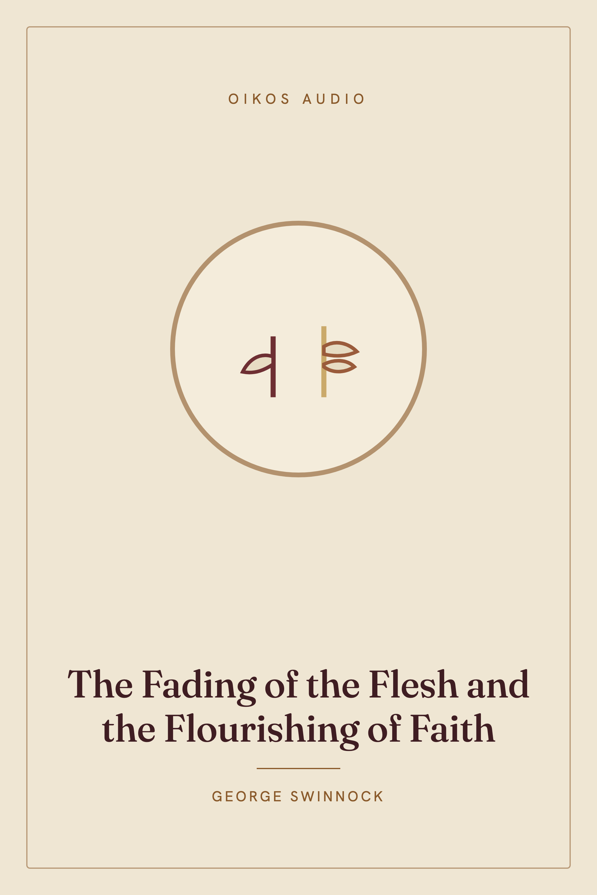 Cover of The Fading of the Flesh and the Flourishing of Faith