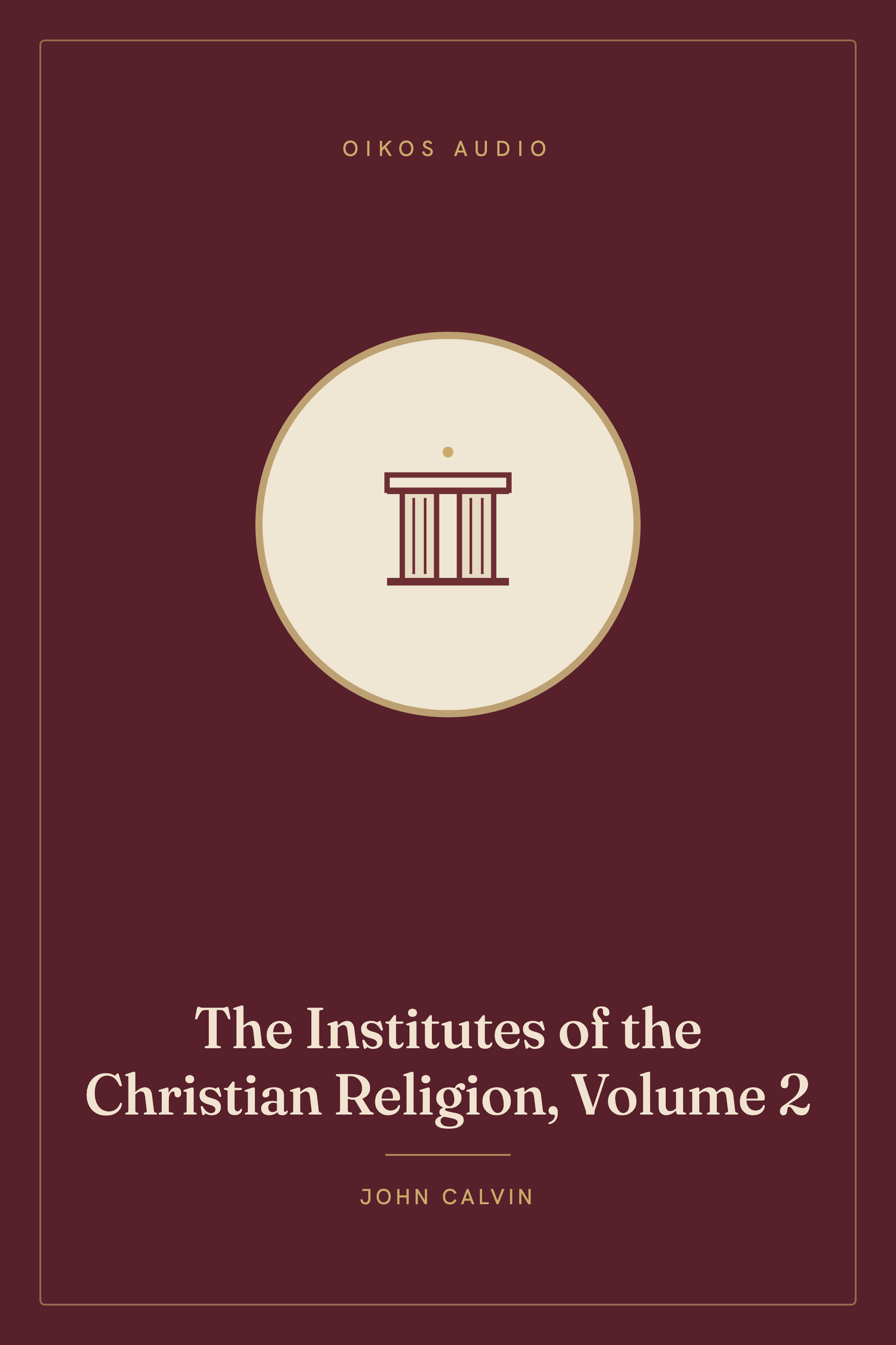 Cover of The Institutes of the Christian Religion, Volume 2