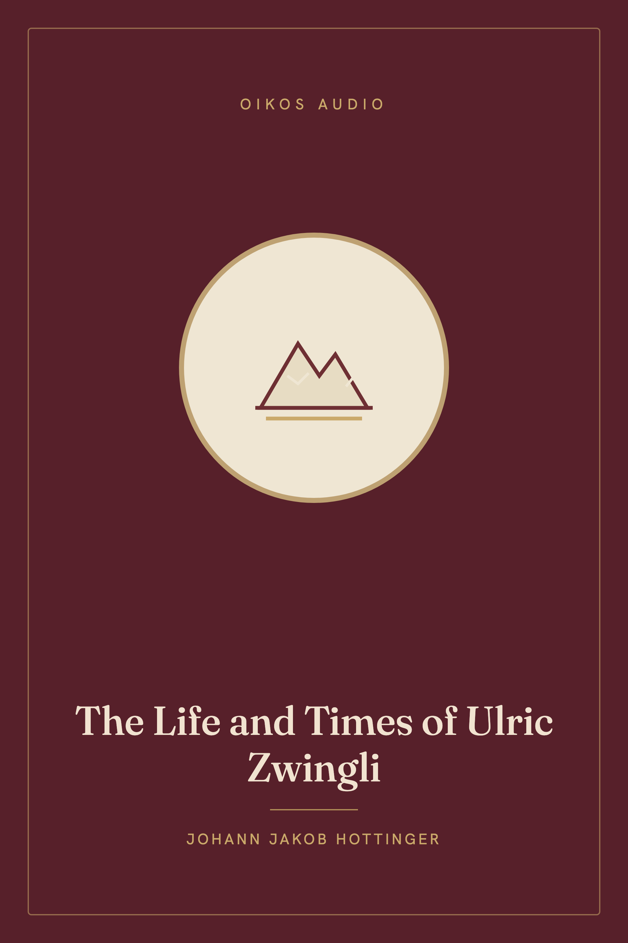 Cover of The Life and Times of Ulric Zwingli