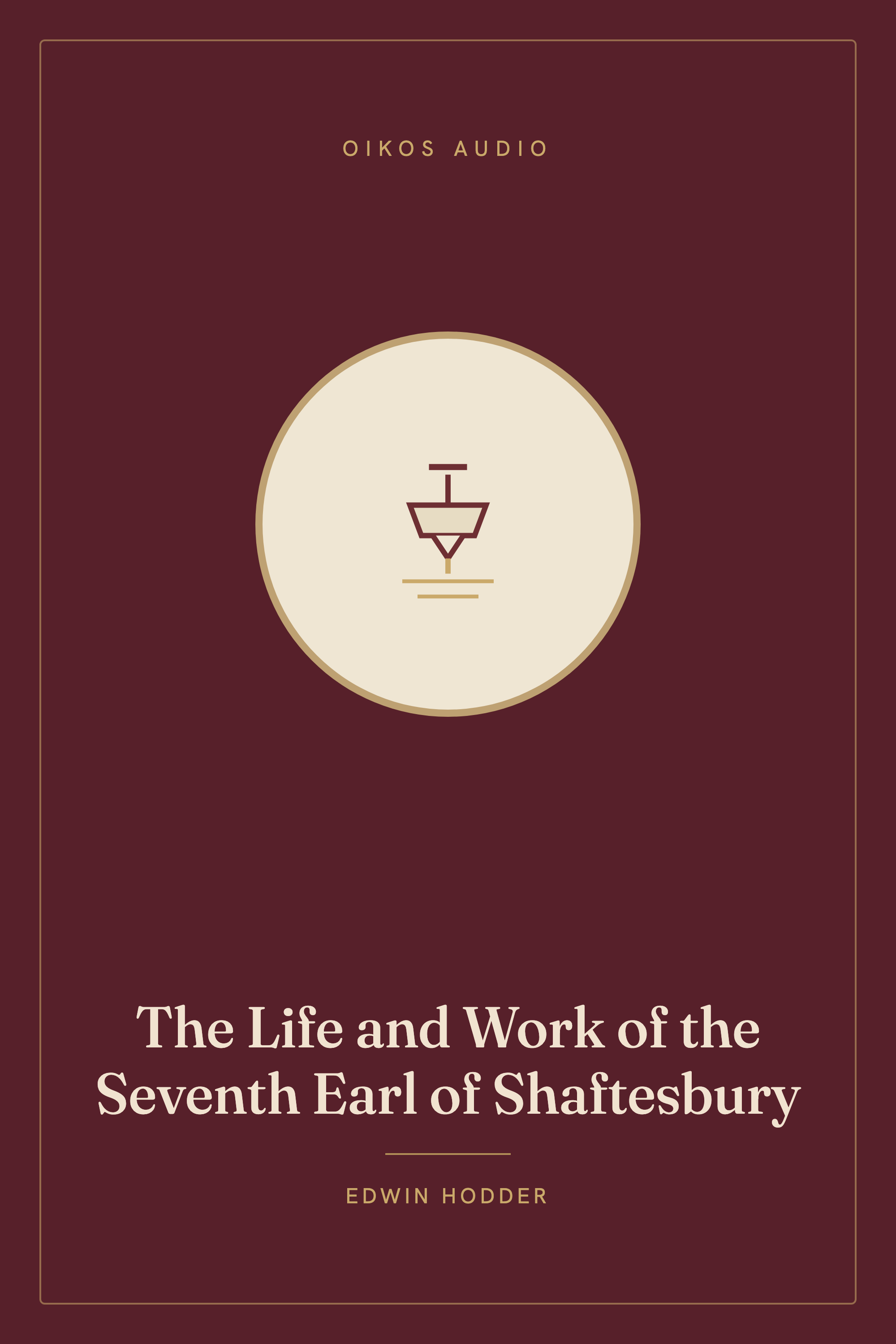 Cover of The Life and Work of the Seventh Earl of Shaftesbury