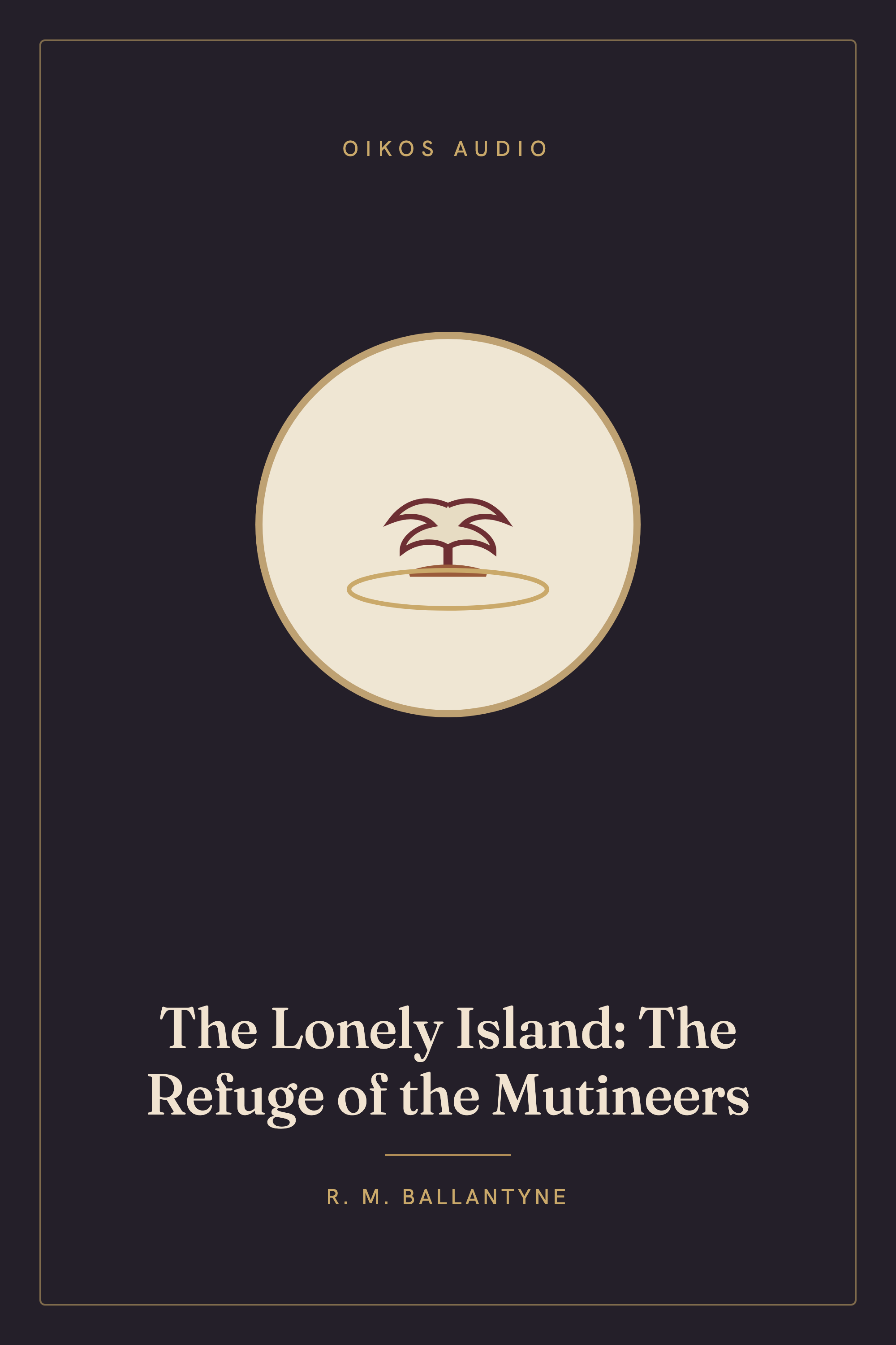 Cover of The Lonely Island: The Refuge of the Mutineers