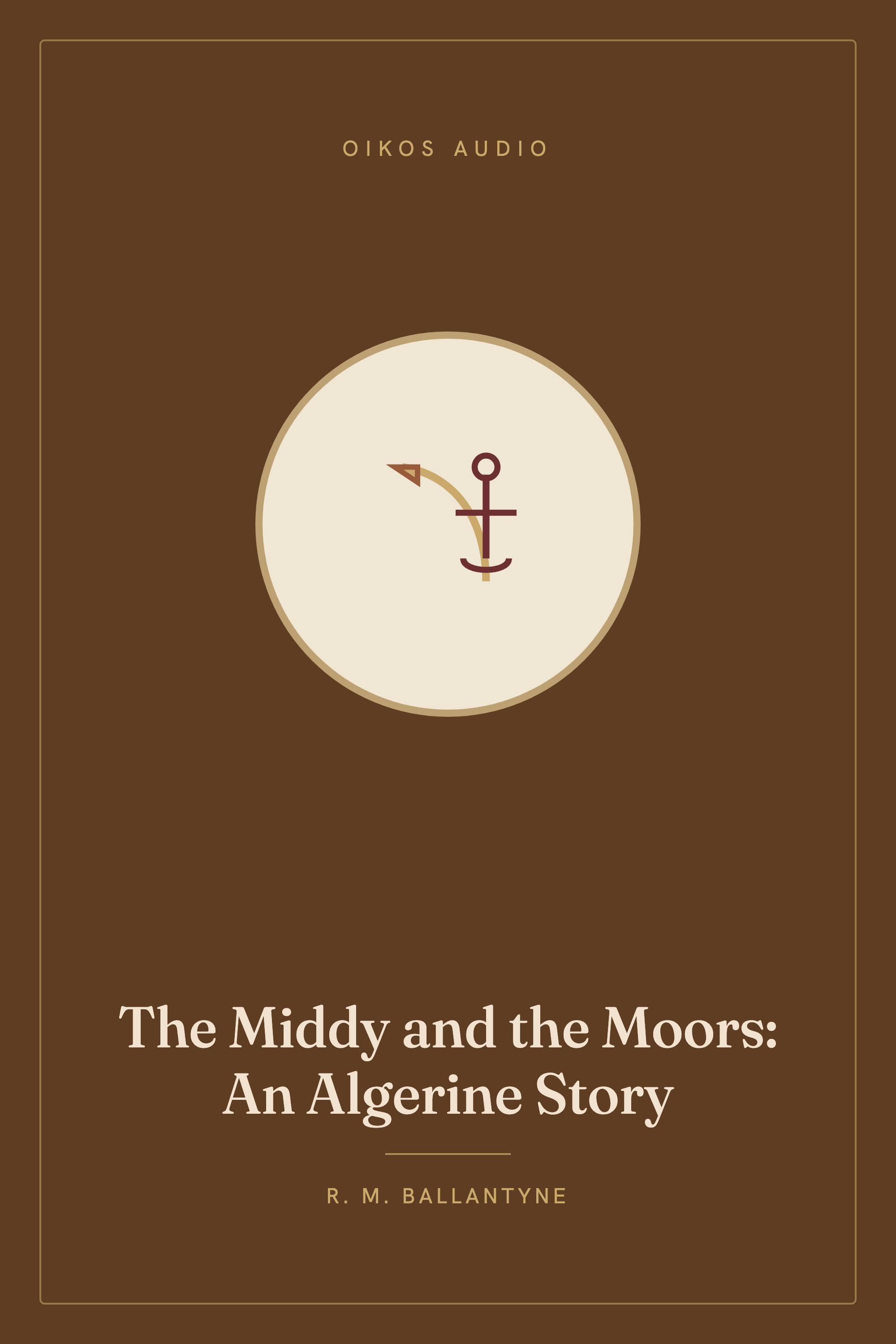 Cover of The Middy and the Moors: An Algerine Story