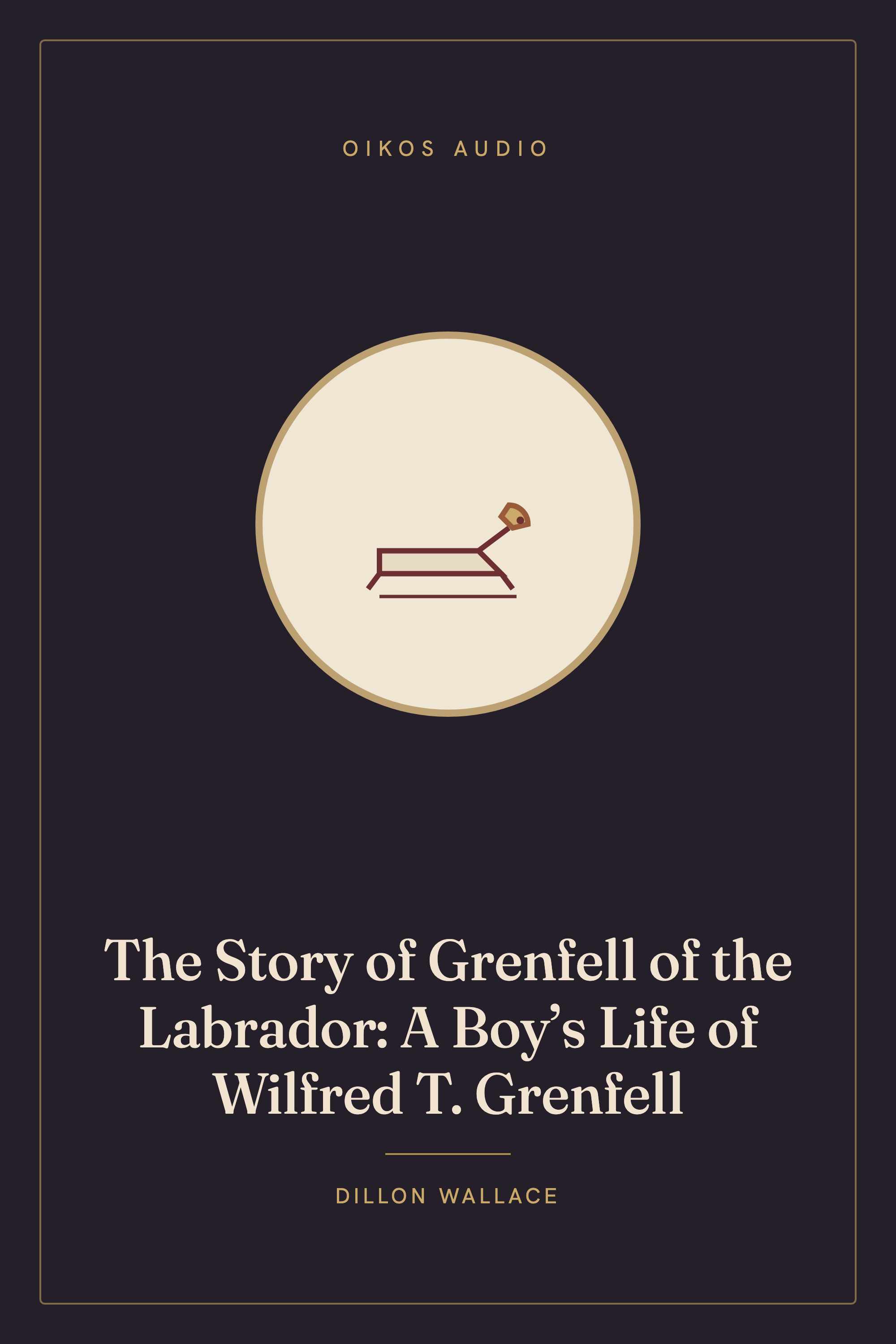 Cover of The Story of Grenfell of the Labrador: A Boy’s Life of Wilfred T. Grenfell
