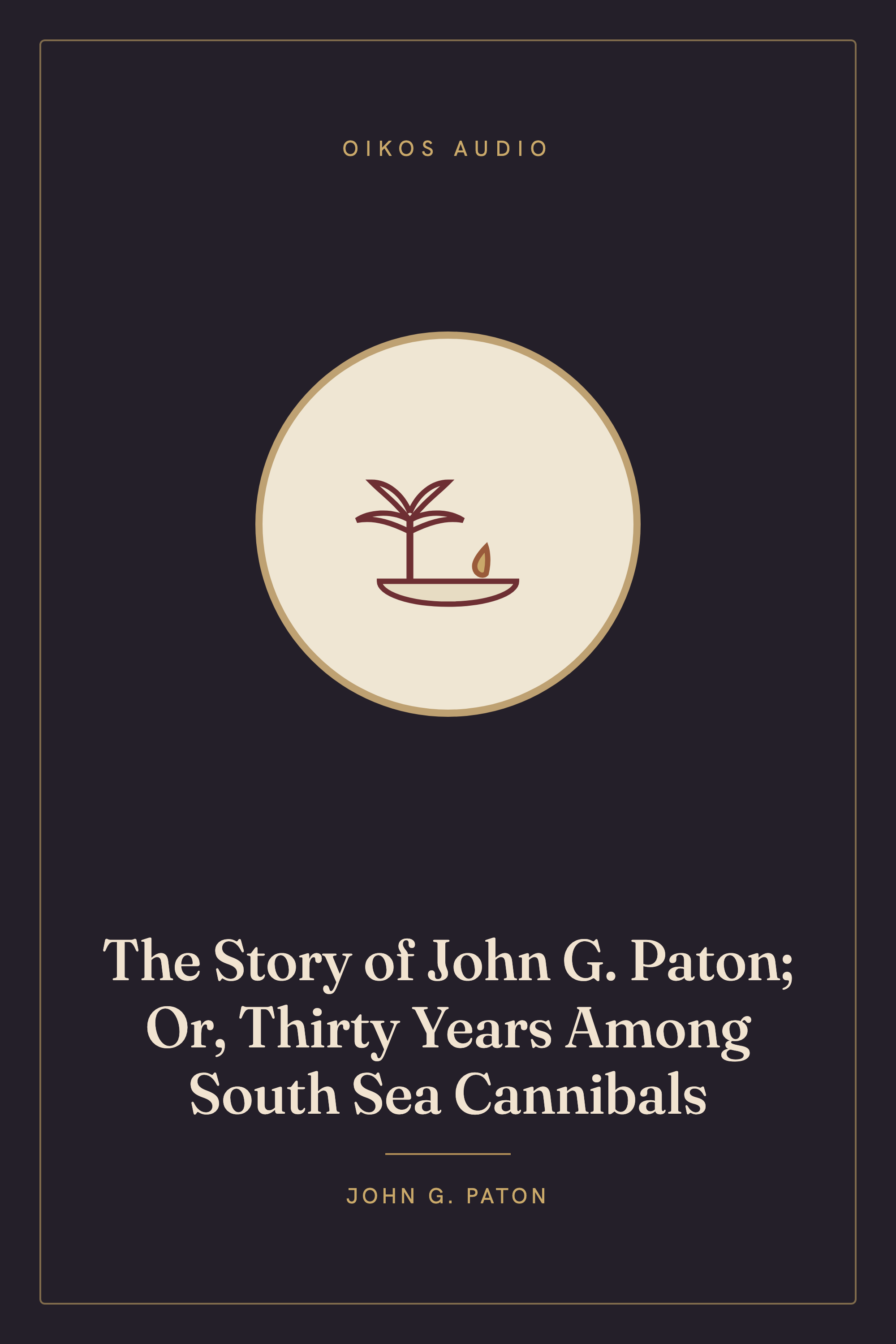 Cover of The Story of John G. Paton; Or, Thirty Years Among South Sea Cannibals