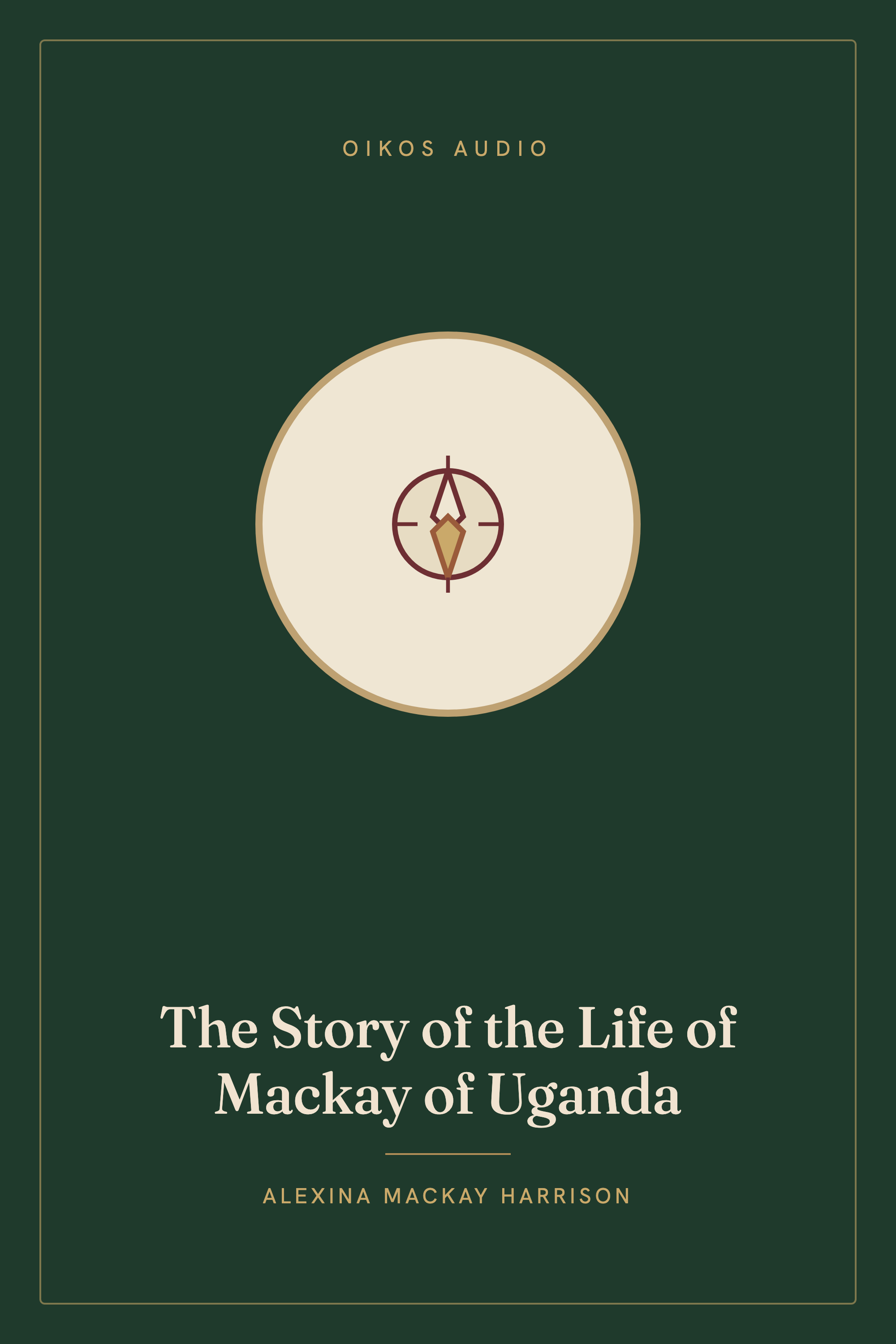 Cover of The Story of the Life of Mackay of Uganda