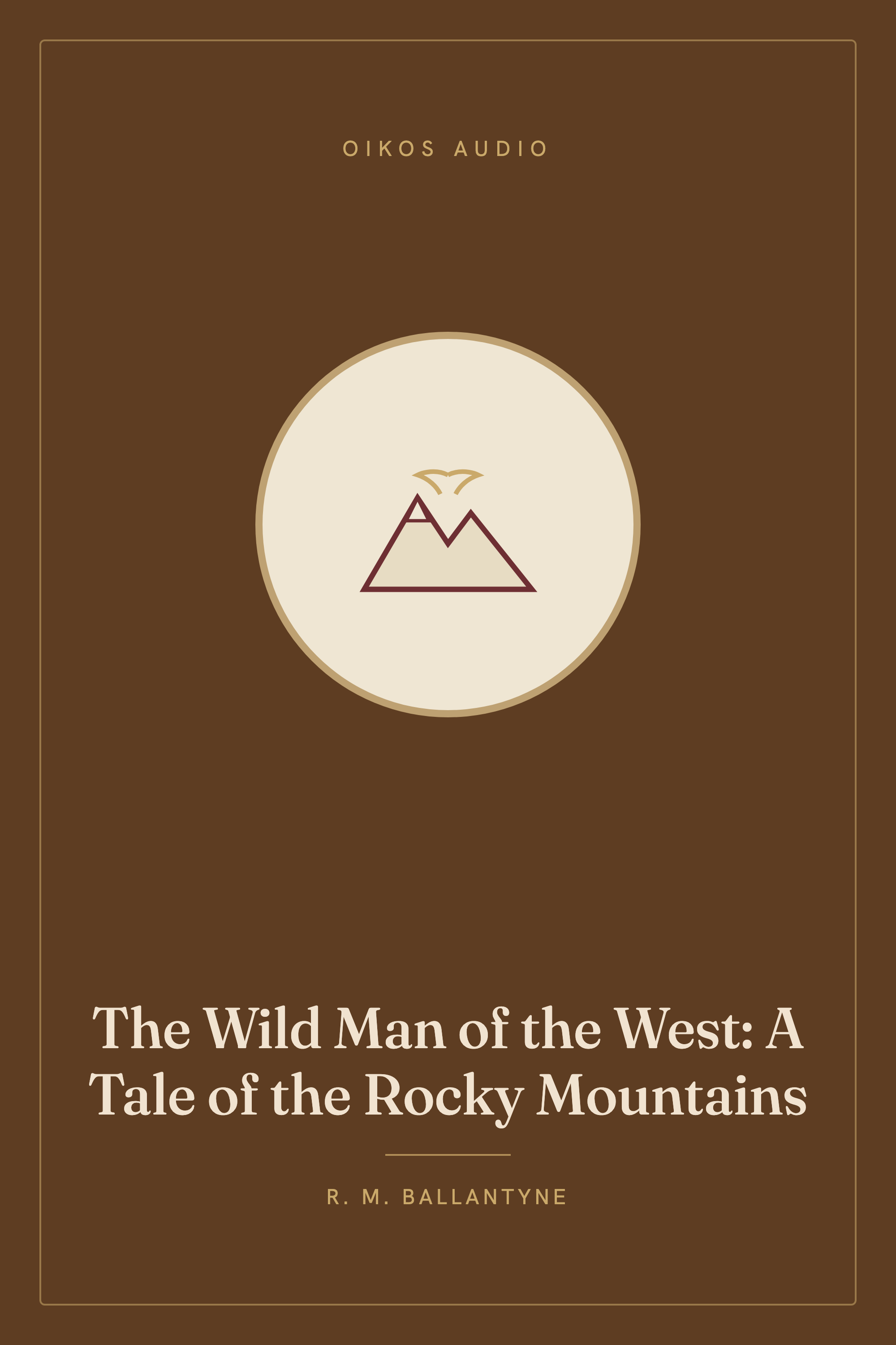 Cover of The Wild Man of the West: A Tale of the Rocky Mountains
