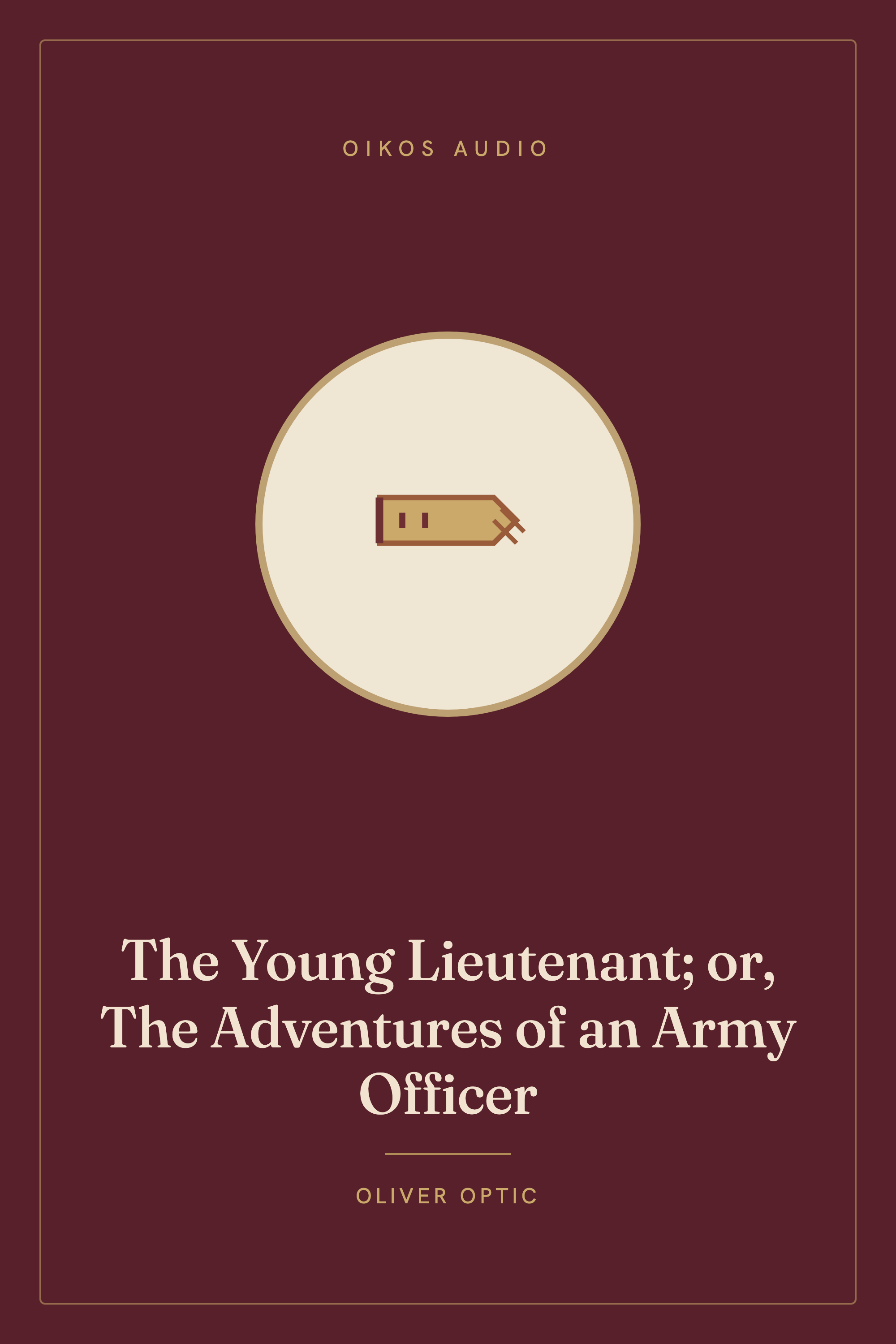 Cover of The Young Lieutenant; or, The Adventures of an Army Officer