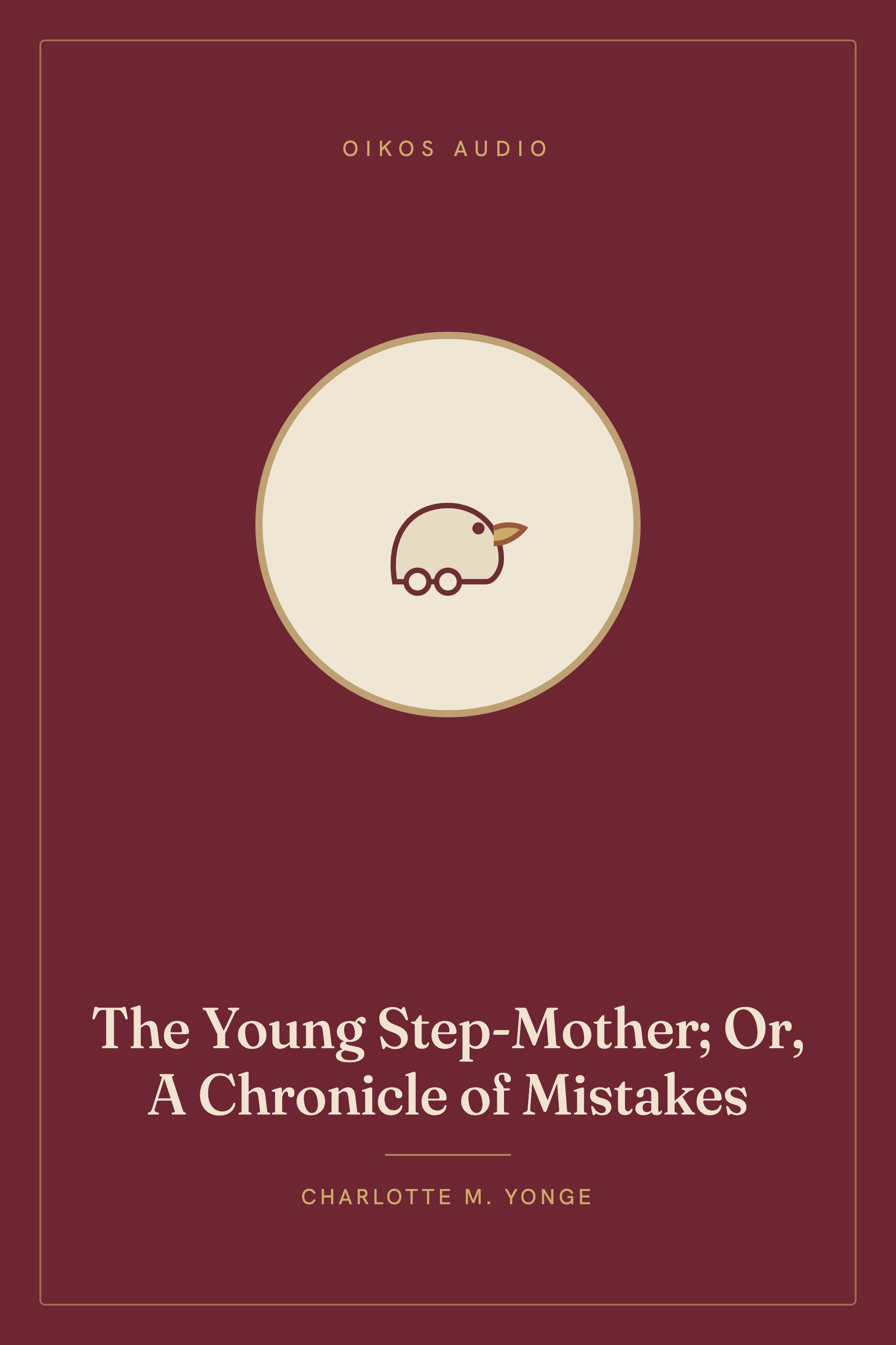 Cover of The Young Step-Mother; Or, A Chronicle of Mistakes