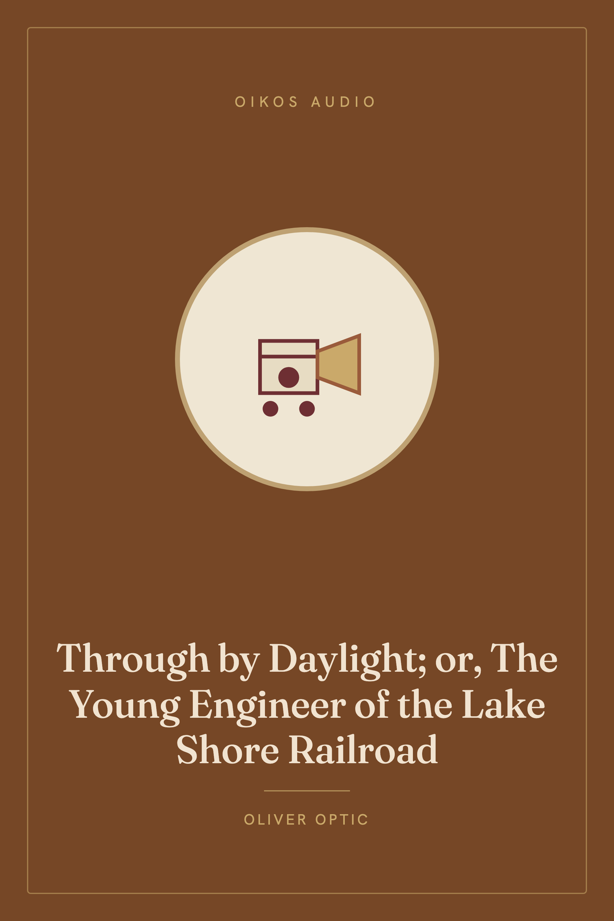 Cover of Through by Daylight; or, The Young Engineer of the Lake Shore Railroad