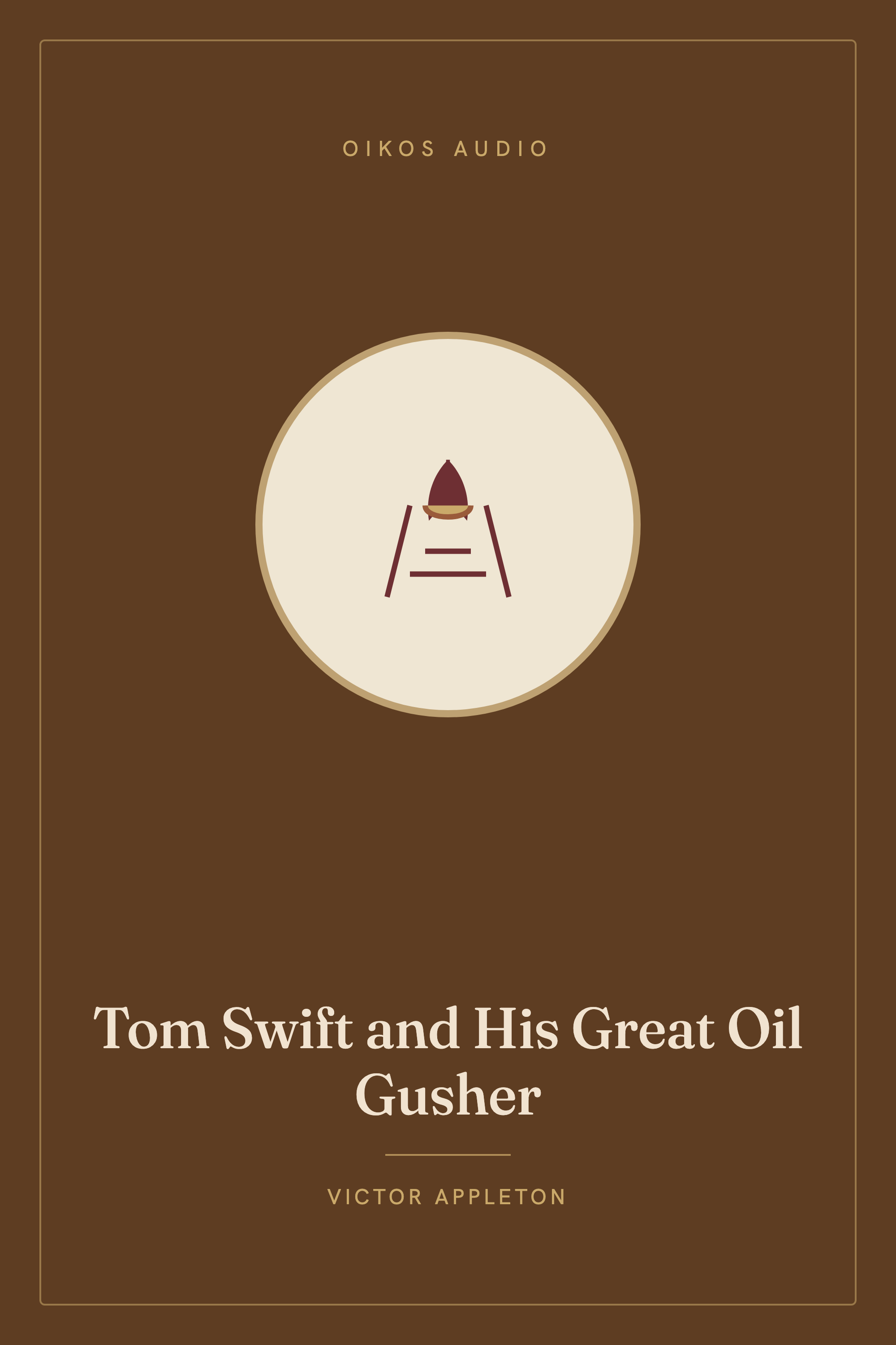 Cover of Tom Swift and His Great Oil Gusher