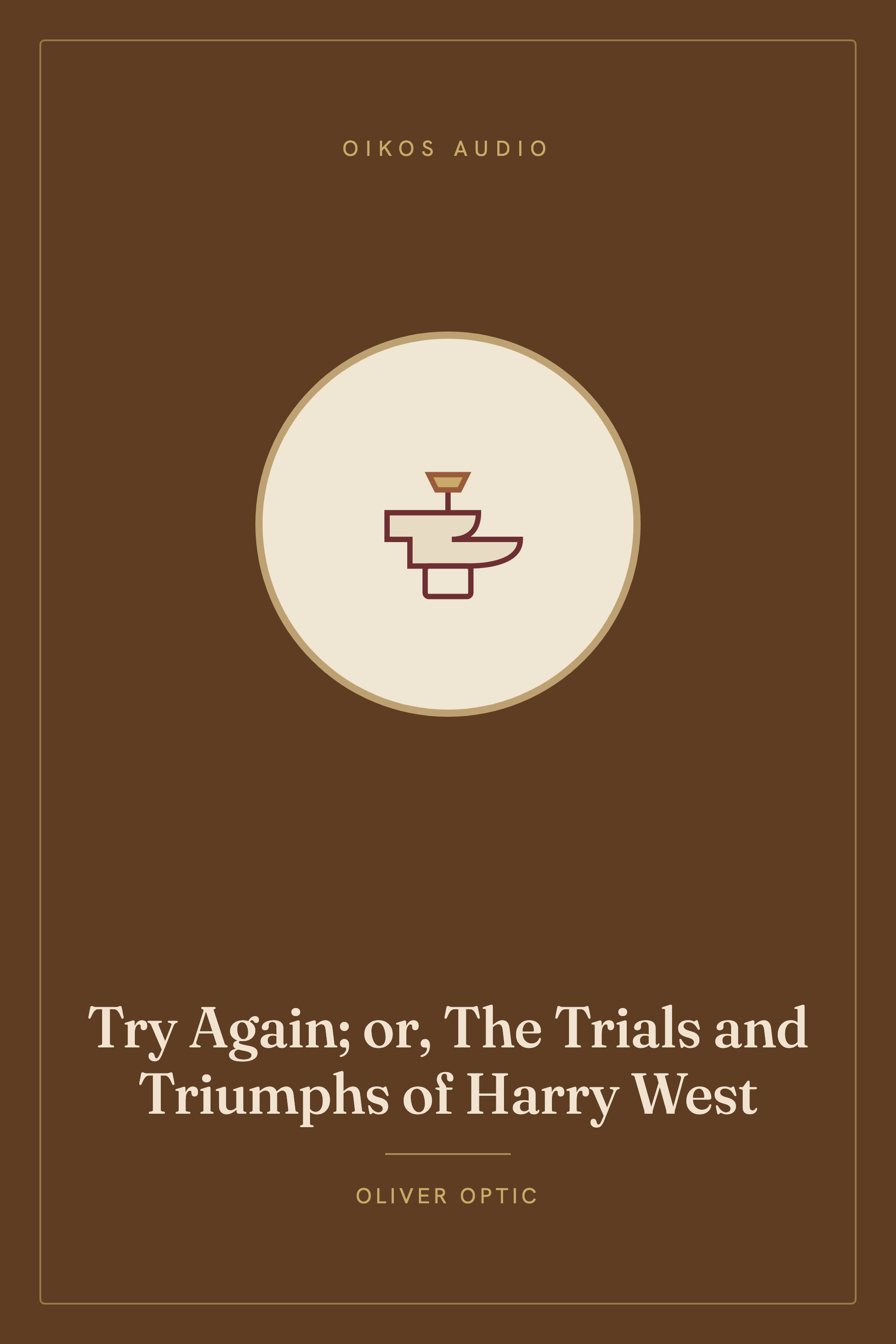 Cover of Try Again; or, The Trials and Triumphs of Harry West