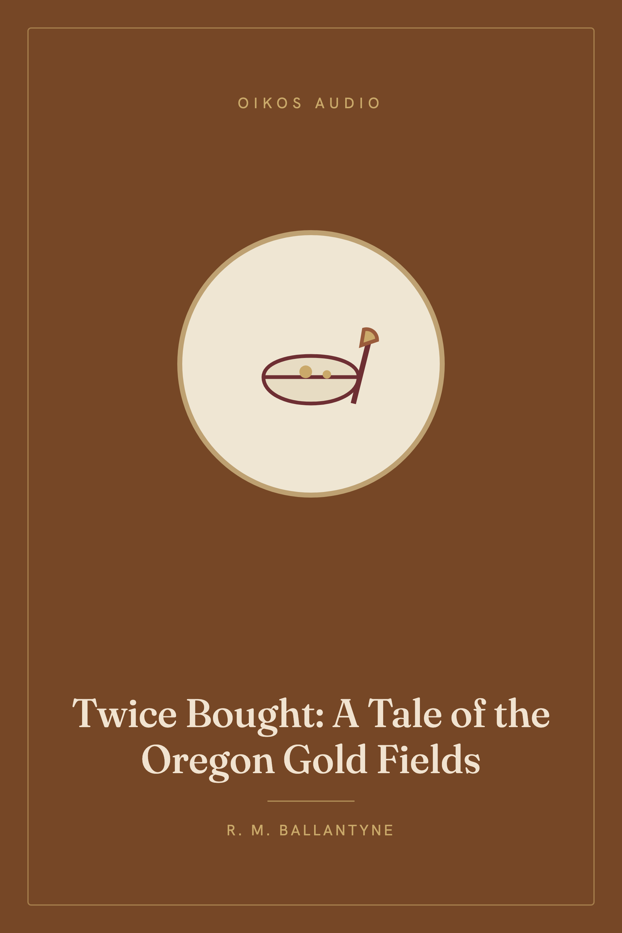 Cover of Twice Bought: A Tale of the Oregon Gold Fields