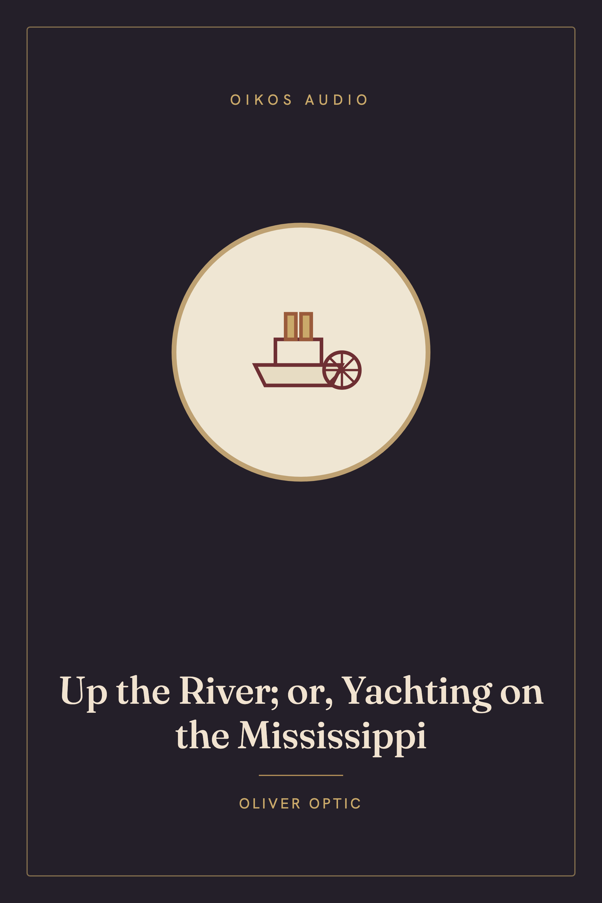 Cover of Up the River; or, Yachting on the Mississippi